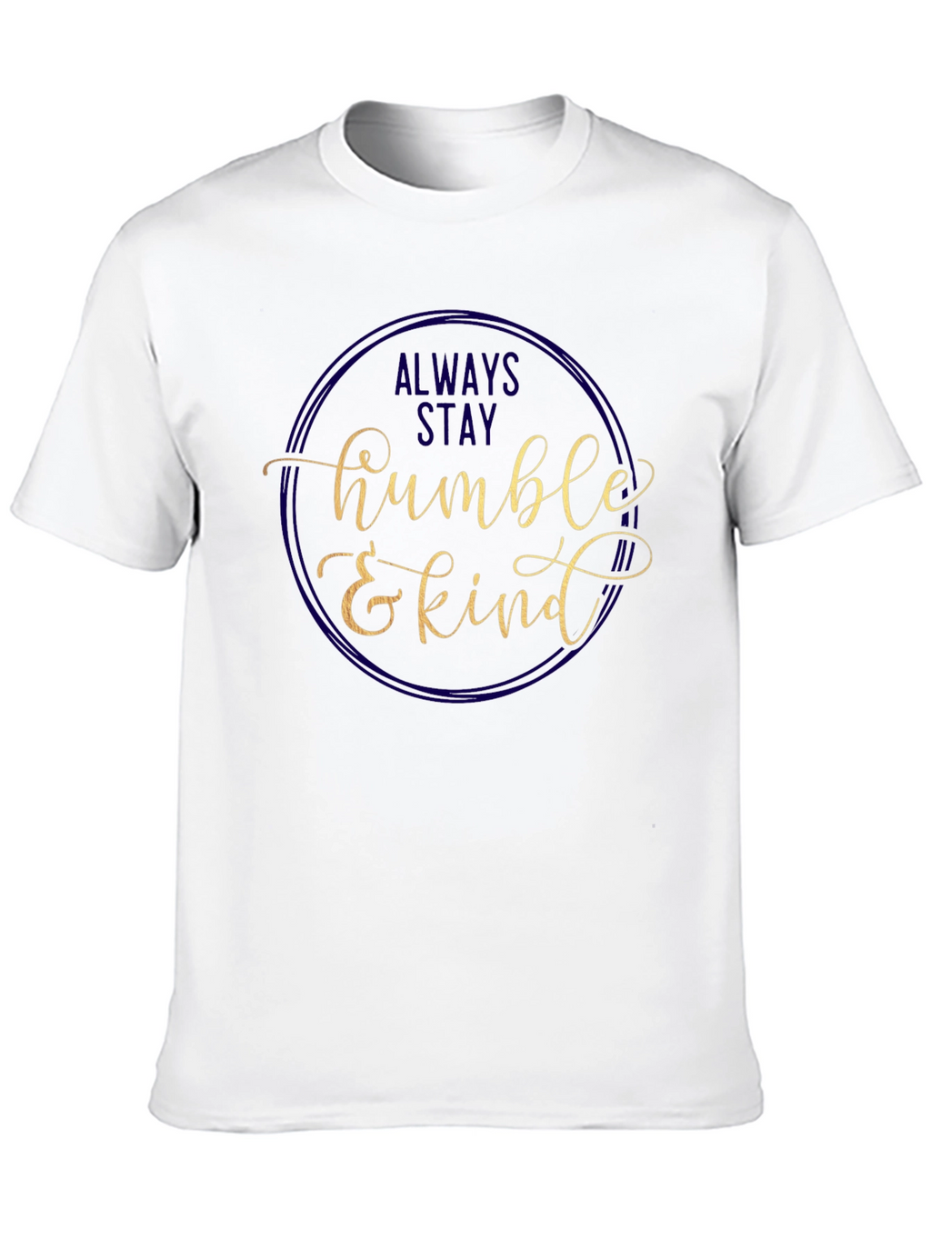 Always Stay Humble & Kind Graphic Tee
