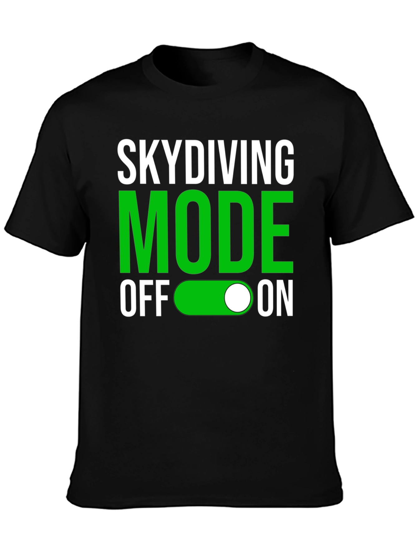 Skydiving Mode T-Shirt - Funny Jumper Gift Tee
