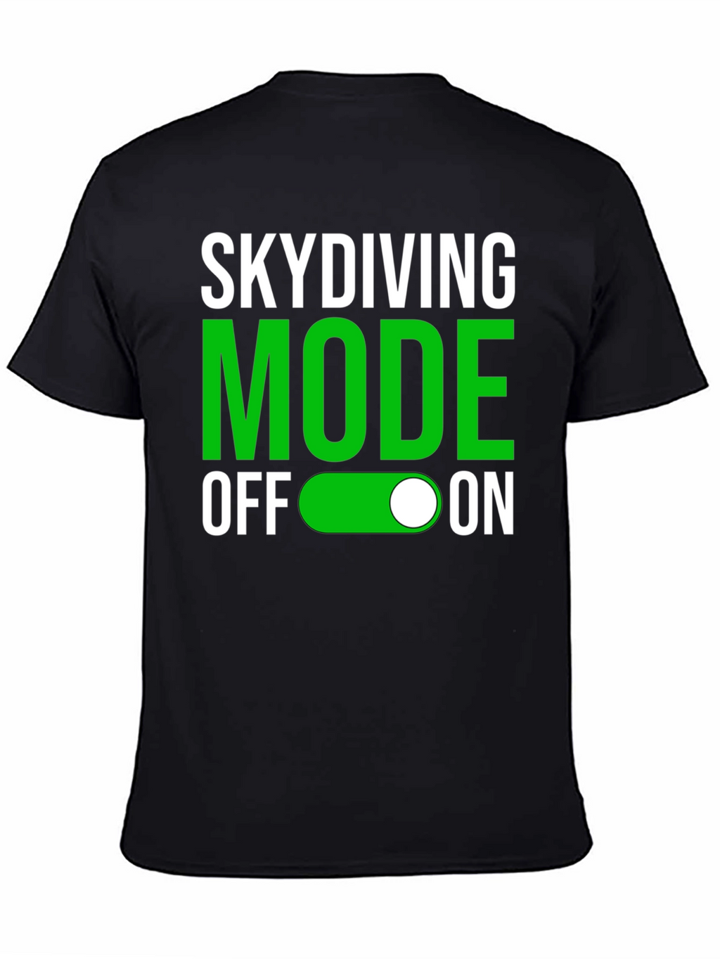 Skydiving Mode T-Shirt - Funny Jumper Gift Tee
