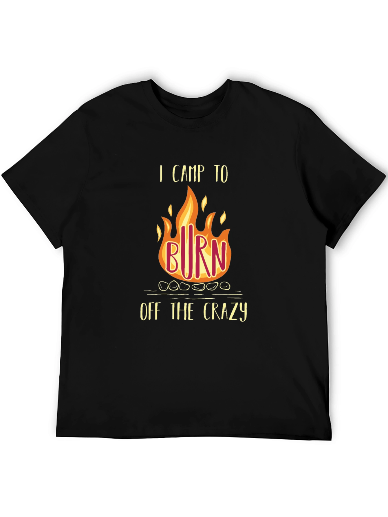 I Camp to Burn Off the Crazy T-Shirt