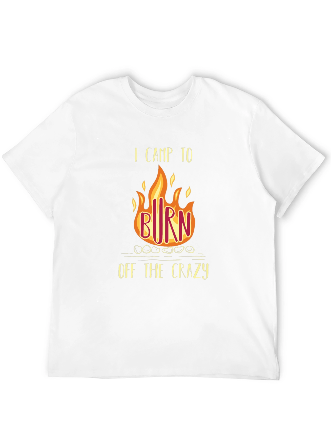 I Camp to Burn Off the Crazy T-Shirt