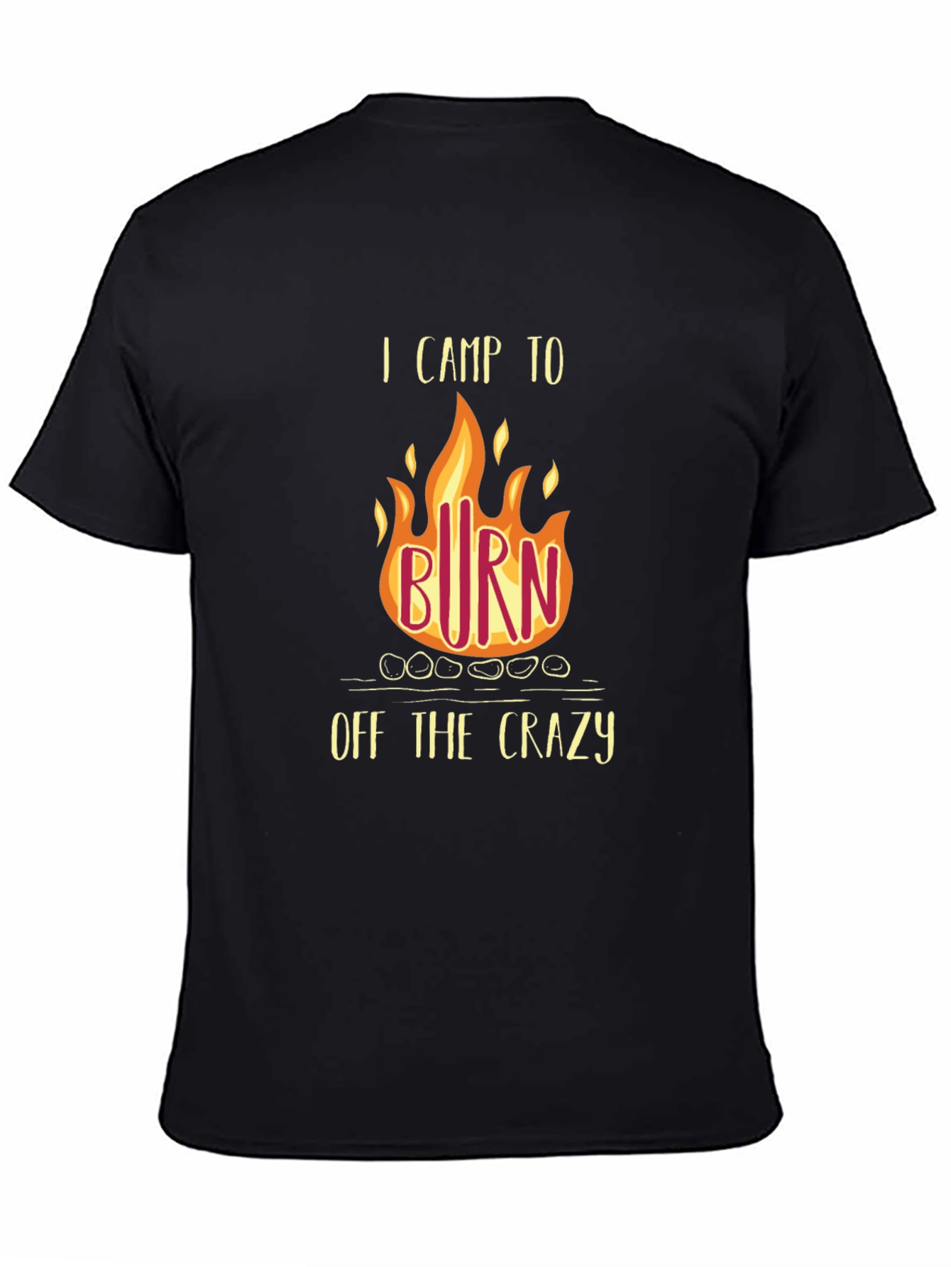 I Camp to Burn Off the Crazy T-Shirt