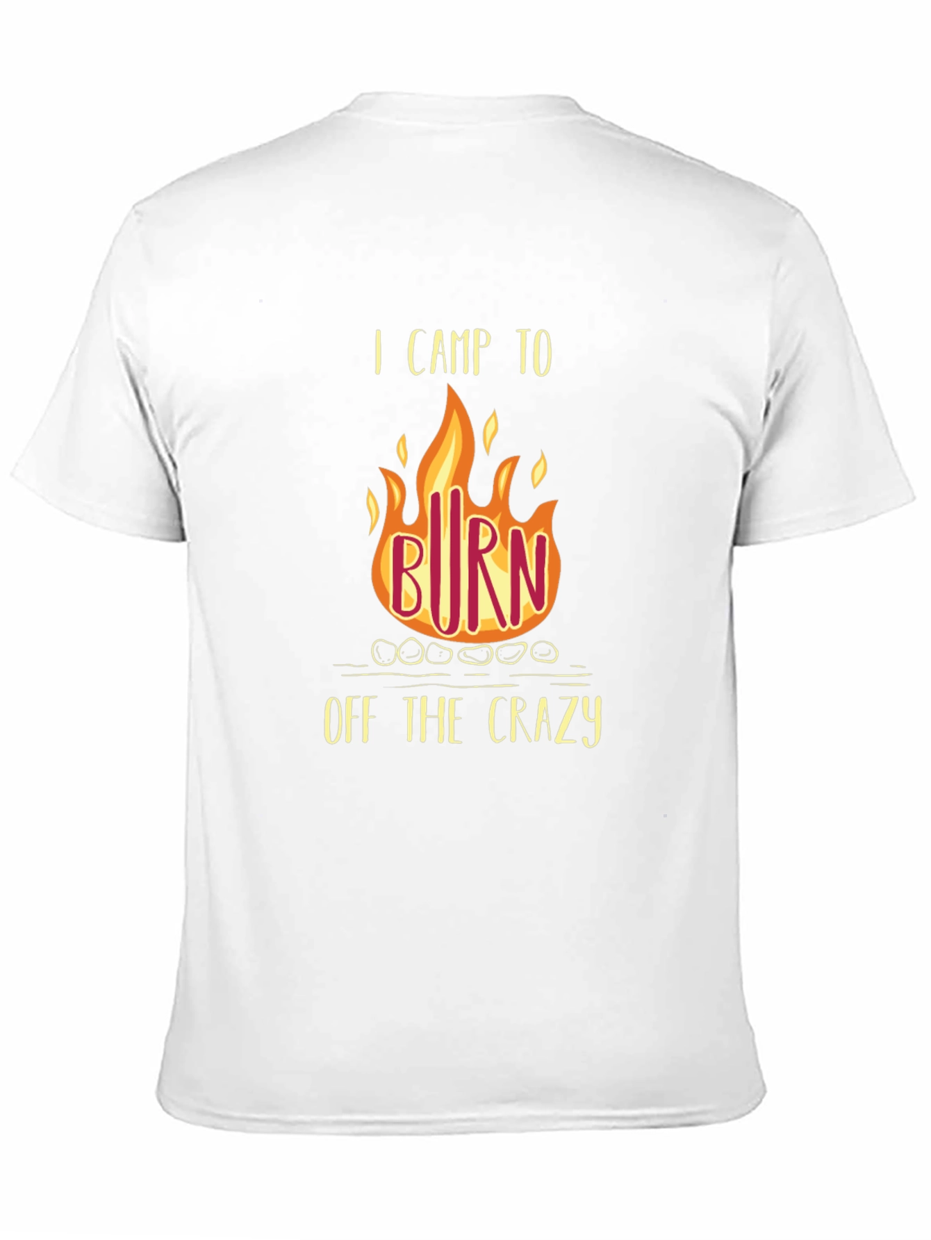 I Camp to Burn Off the Crazy T-Shirt