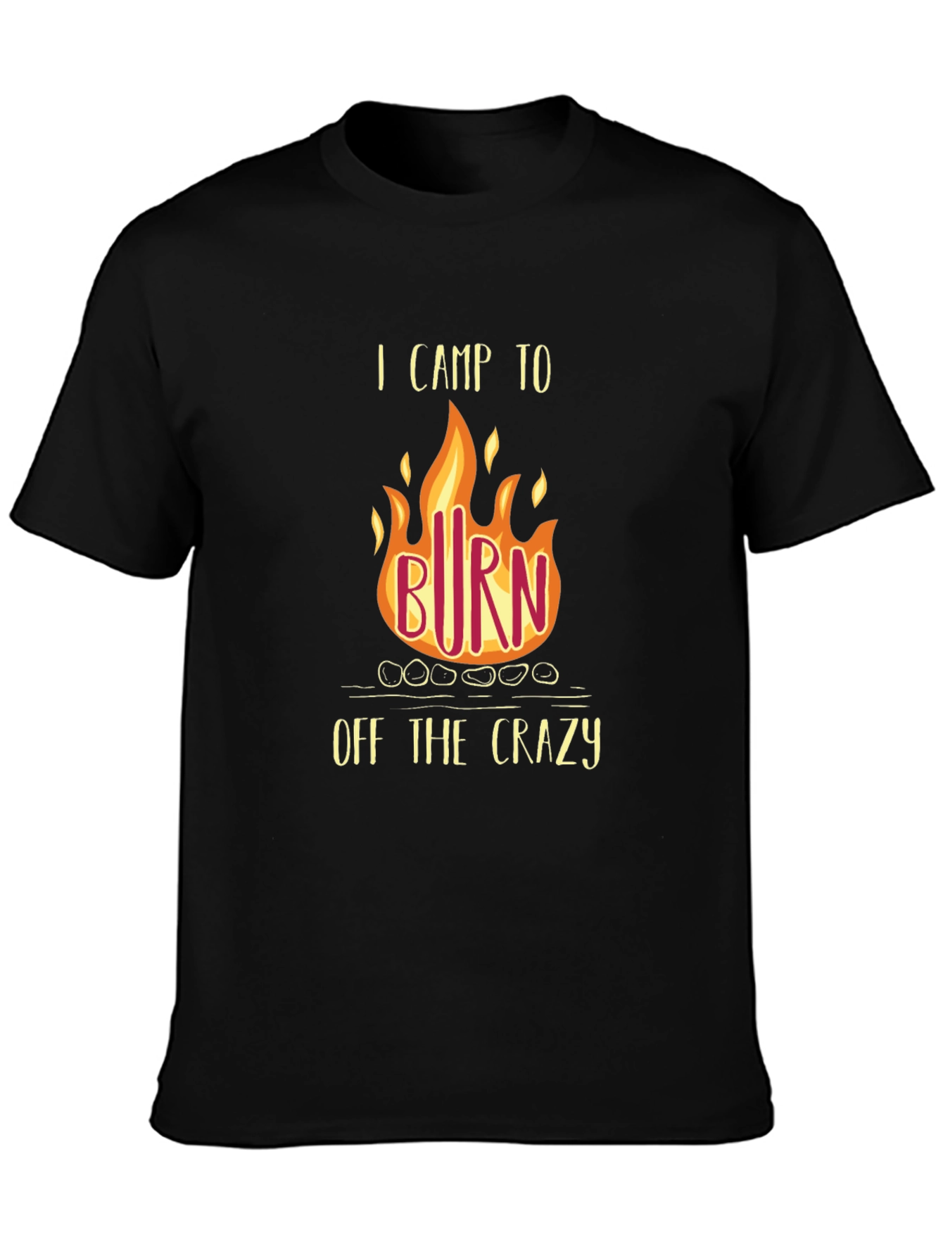 I Camp to Burn Off the Crazy T-Shirt