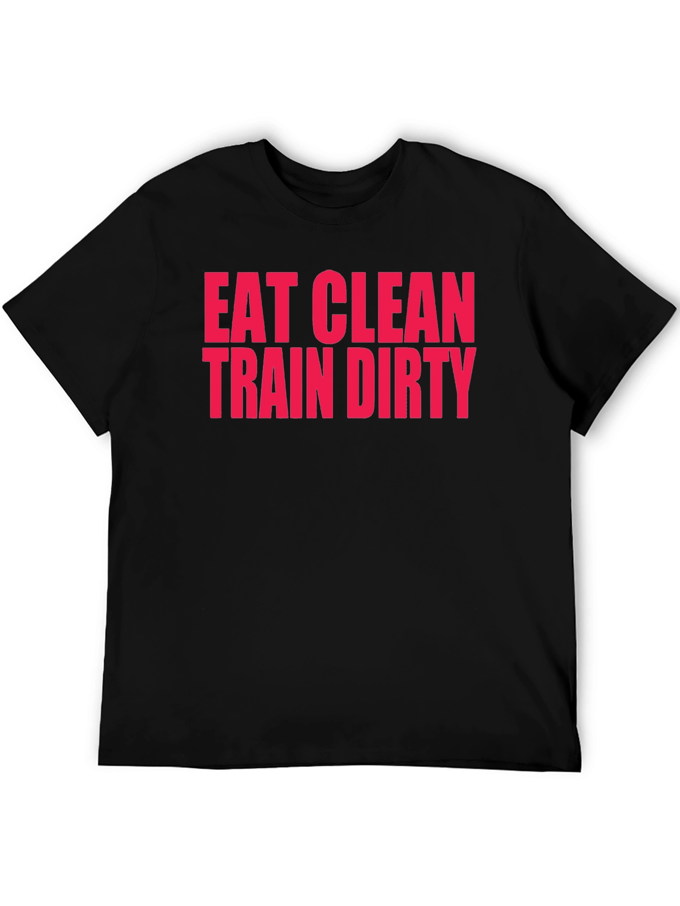 Eat Clean Train Dirty Black Graphic T-Shirt