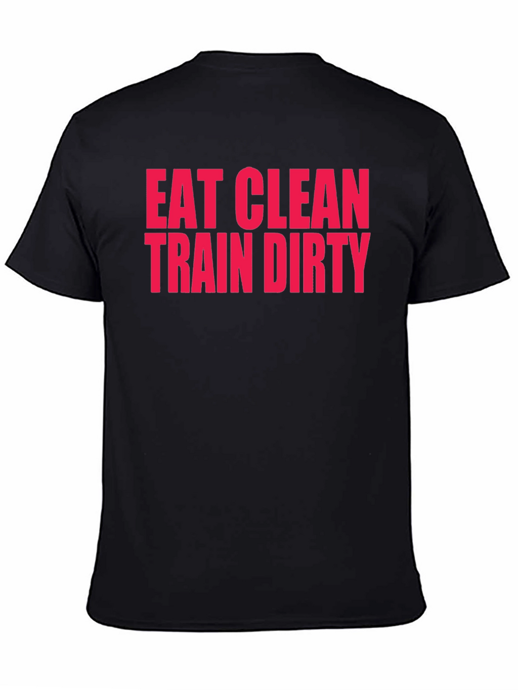 Eat Clean Train Dirty Black Graphic T-Shirt