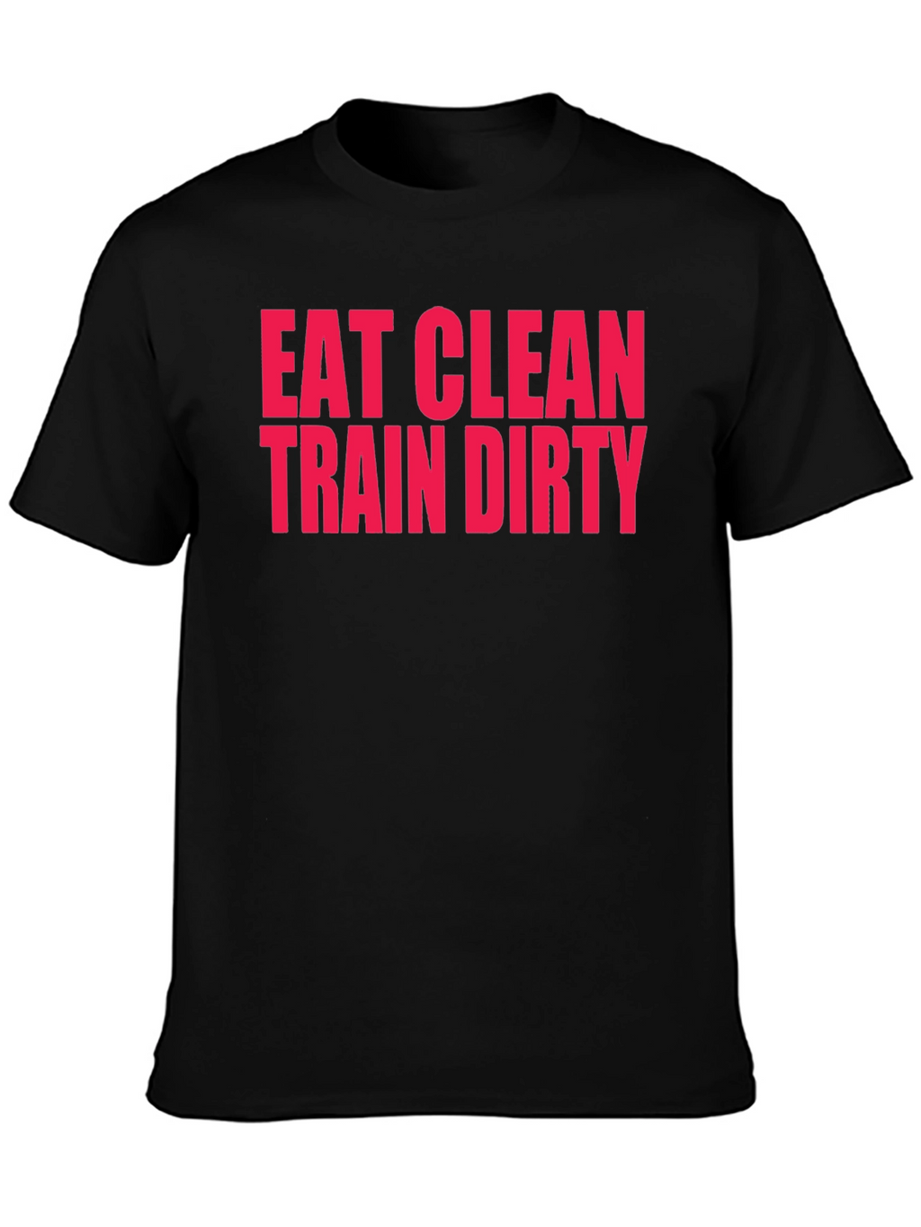 Eat Clean Train Dirty Black Graphic T-Shirt