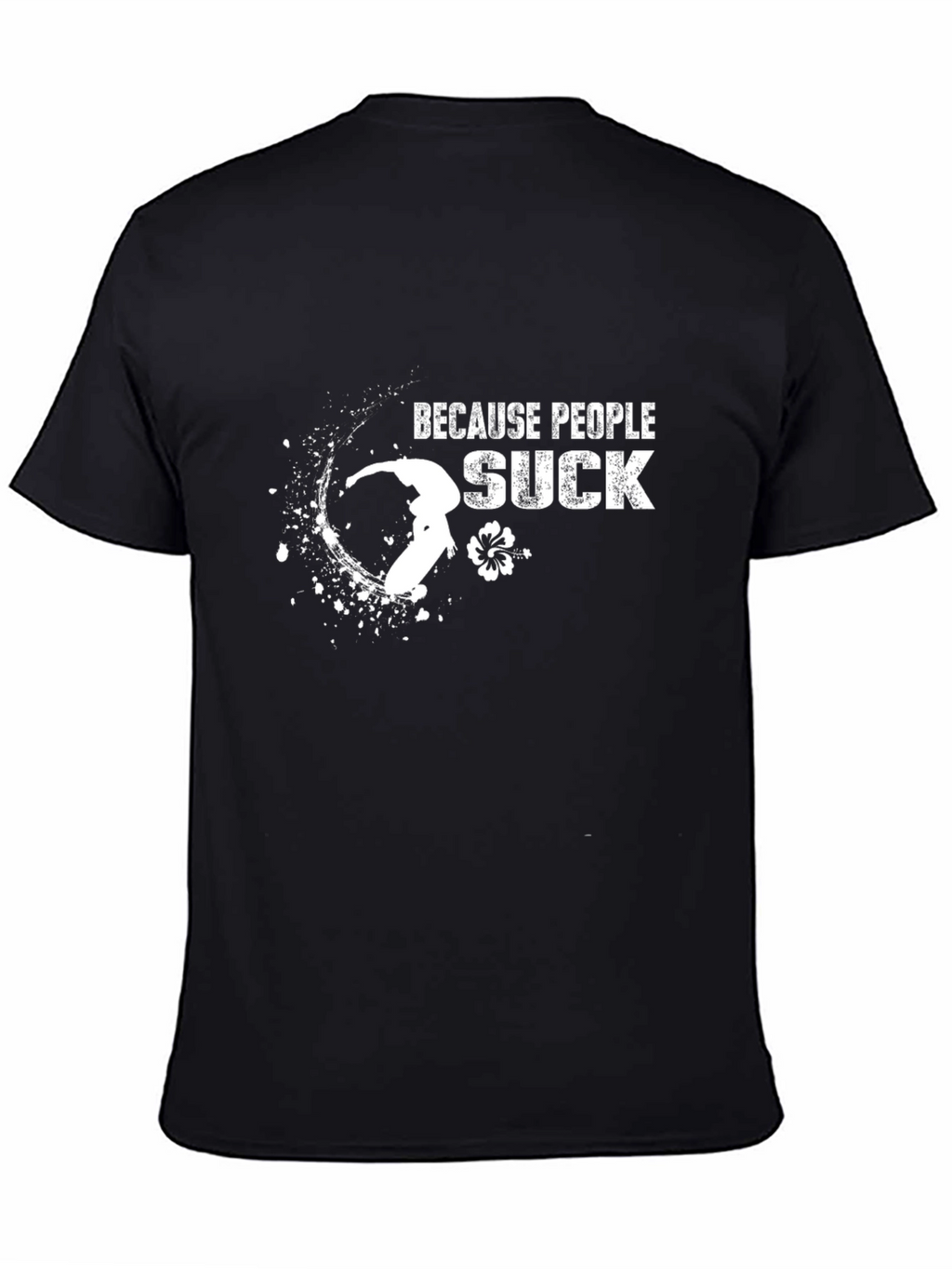Because People Suck Graphic Tee