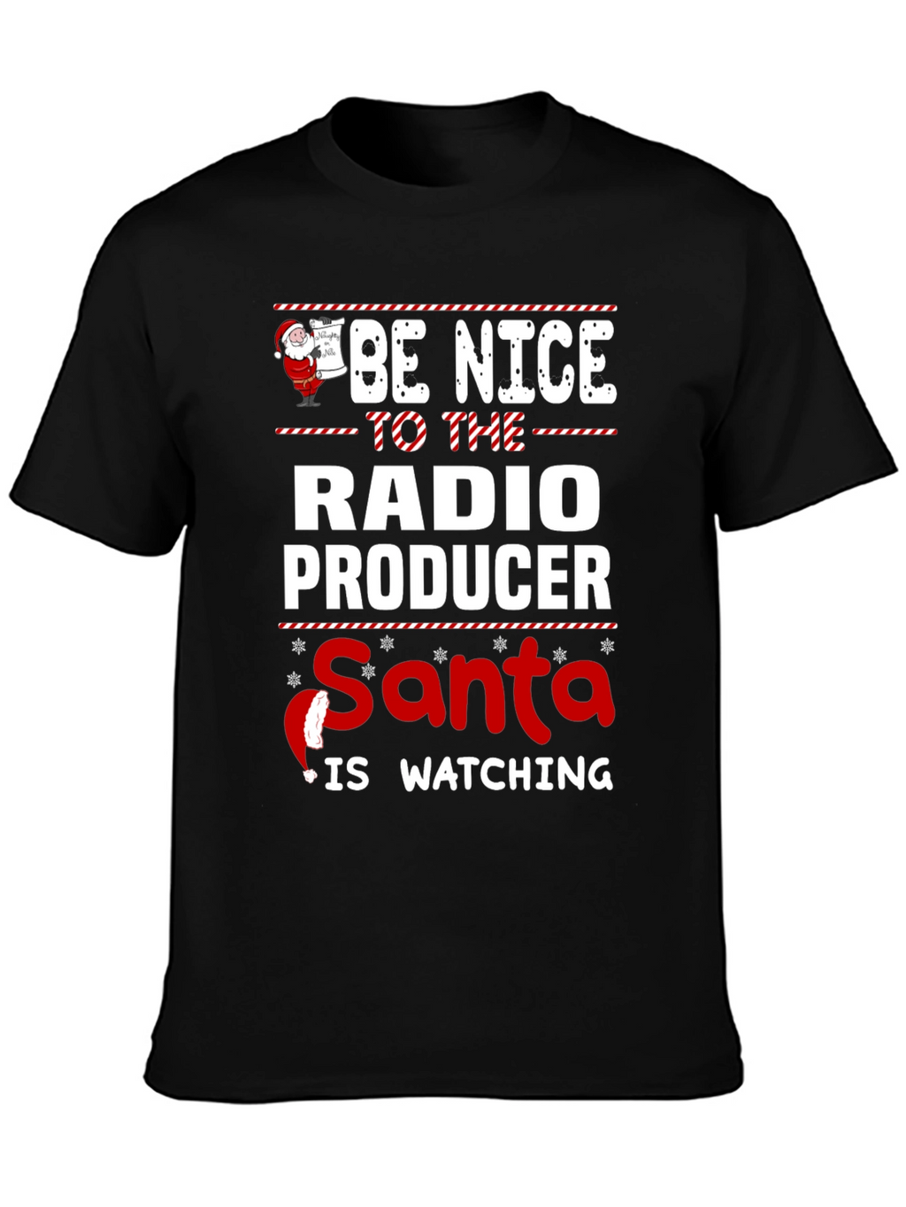 Be Nice to the Radio Producer Santa T-Shirt