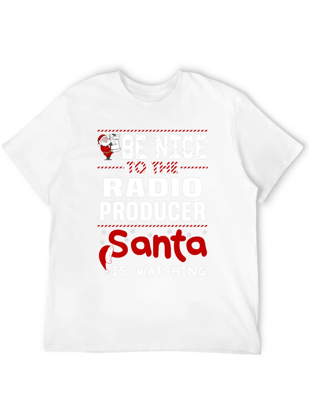 Be Nice to the Radio Producer Santa T-Shirt