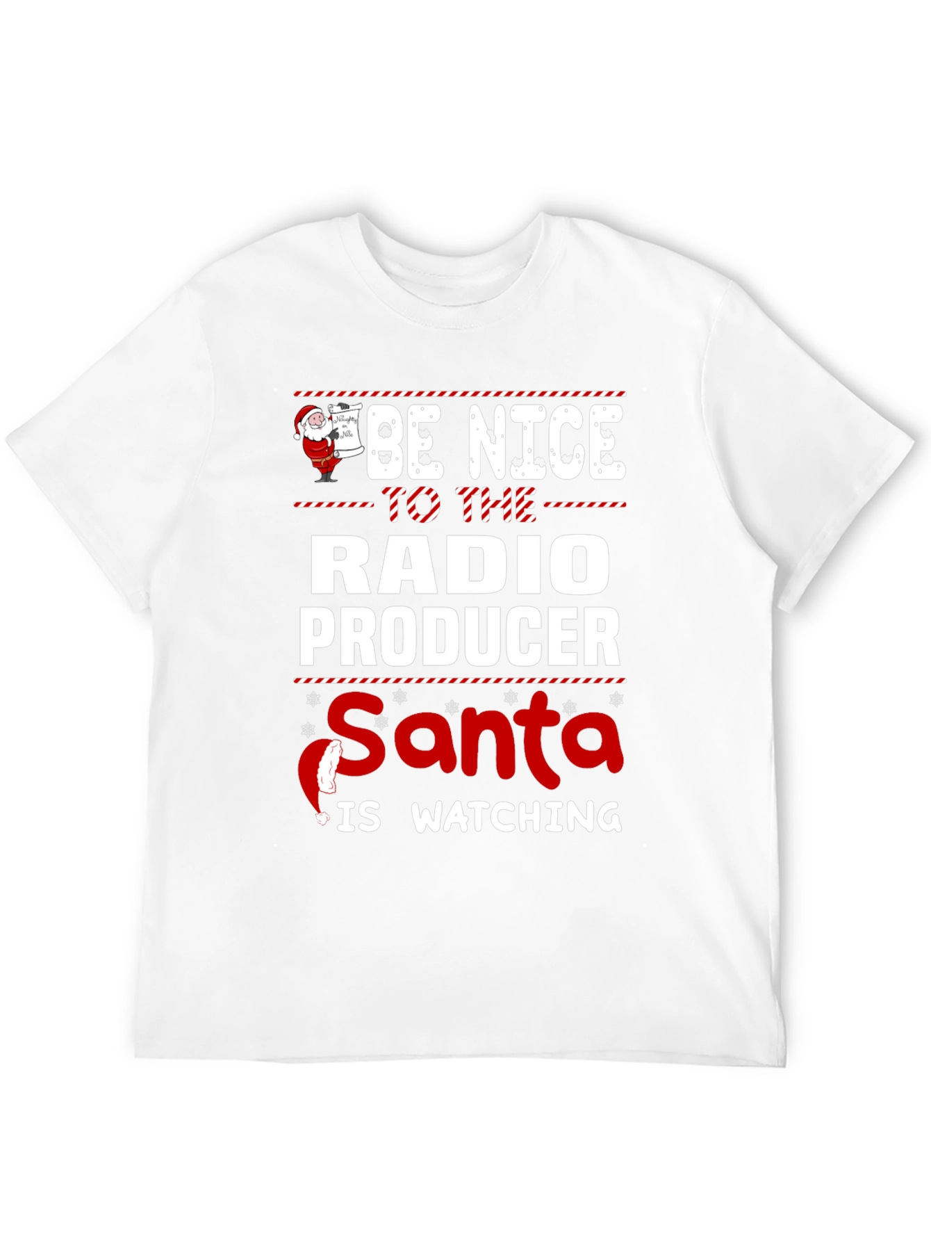 Be Nice to the Radio Producer Santa T-Shirt