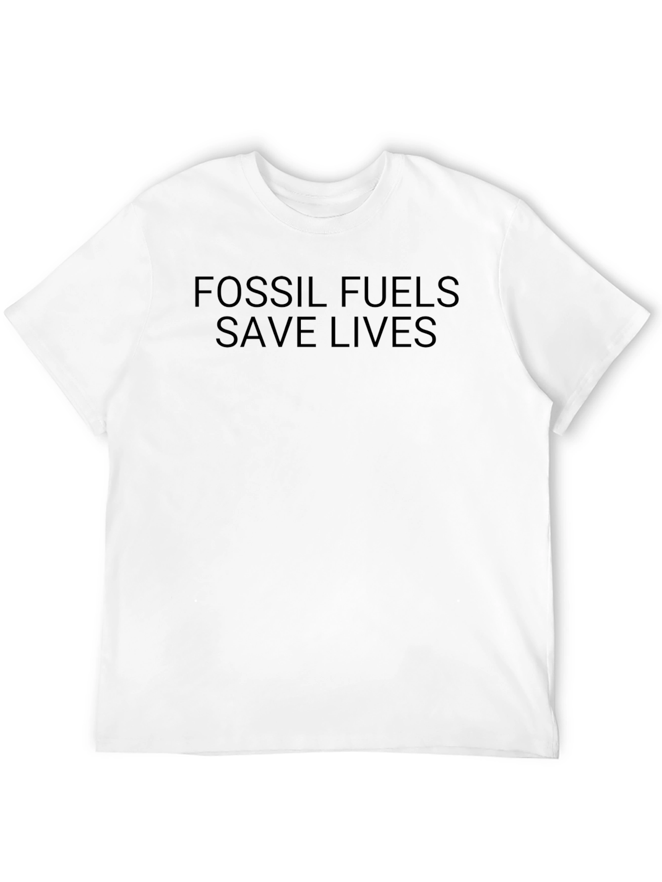 Fossil Fuels Save Lives T-Shirt - Bold Statement Tee