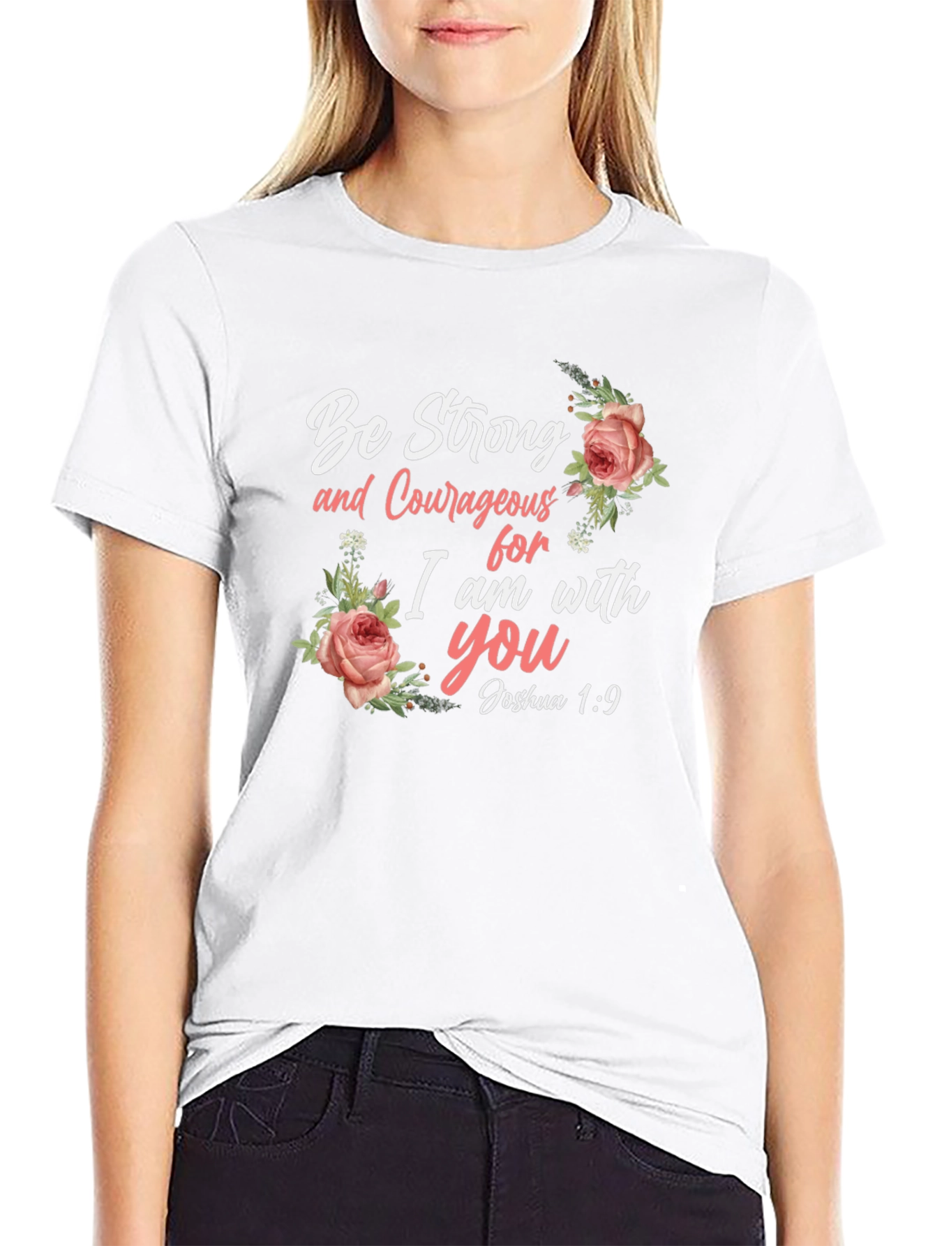 Be Strong and Courageous Floral T-Shirt