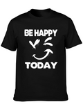 Be Happy Today Graphic T-Shirt