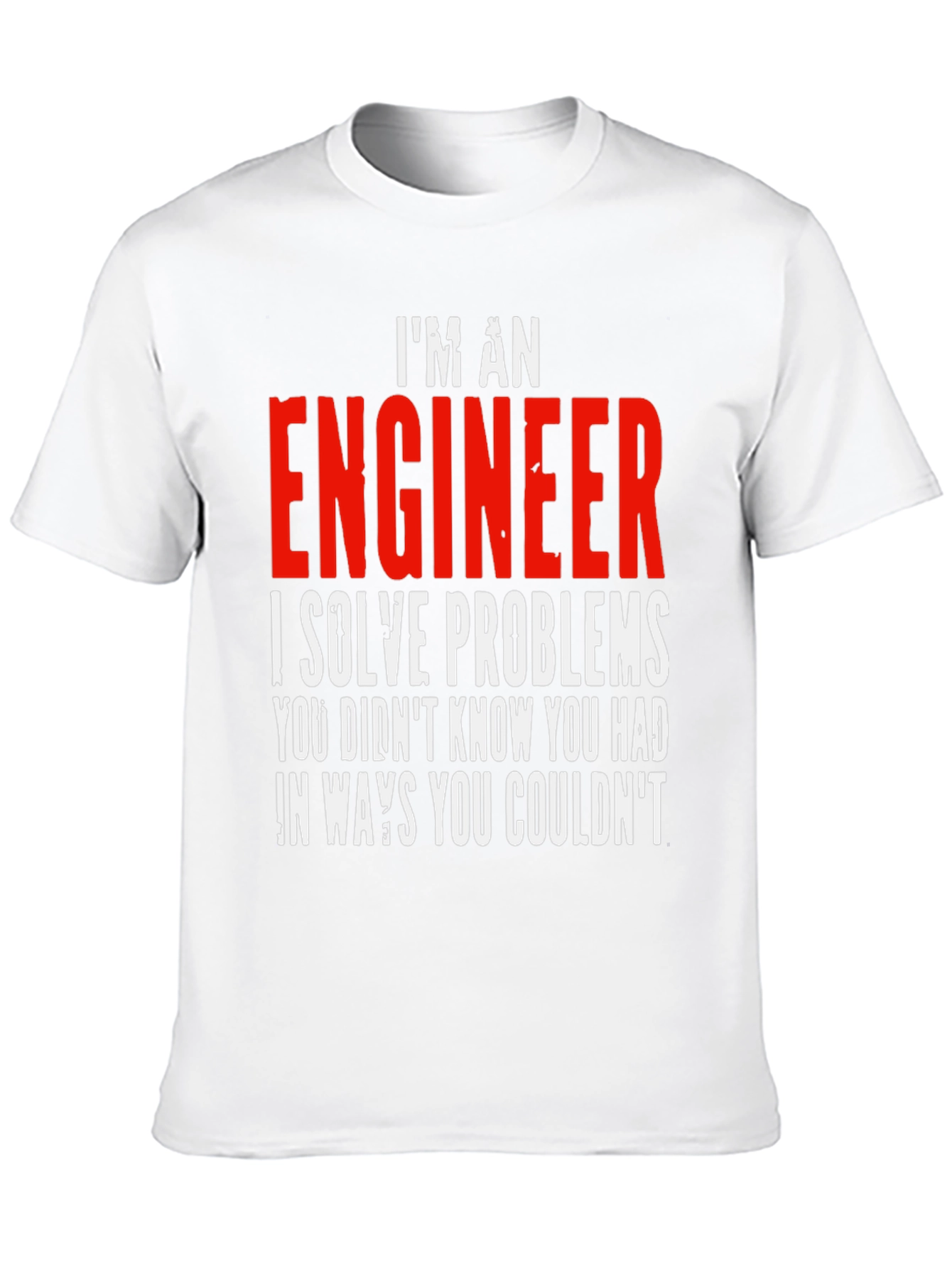 Im An Engineer T-Shirt - Solve Problems