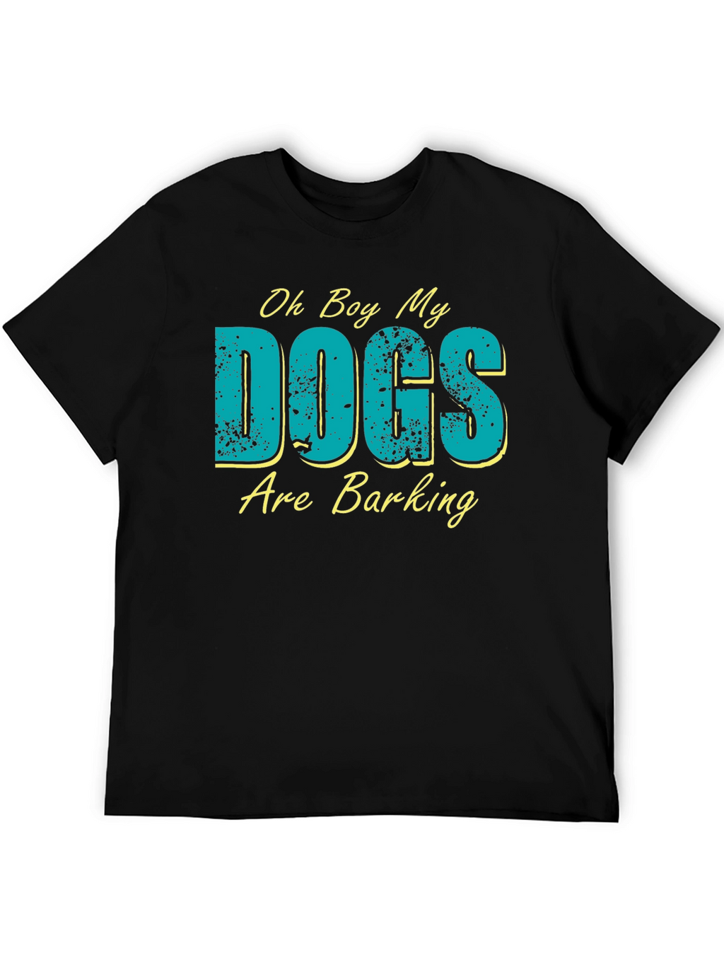 Oh Boy My Dogs Are Barking Graphic T-Shirt