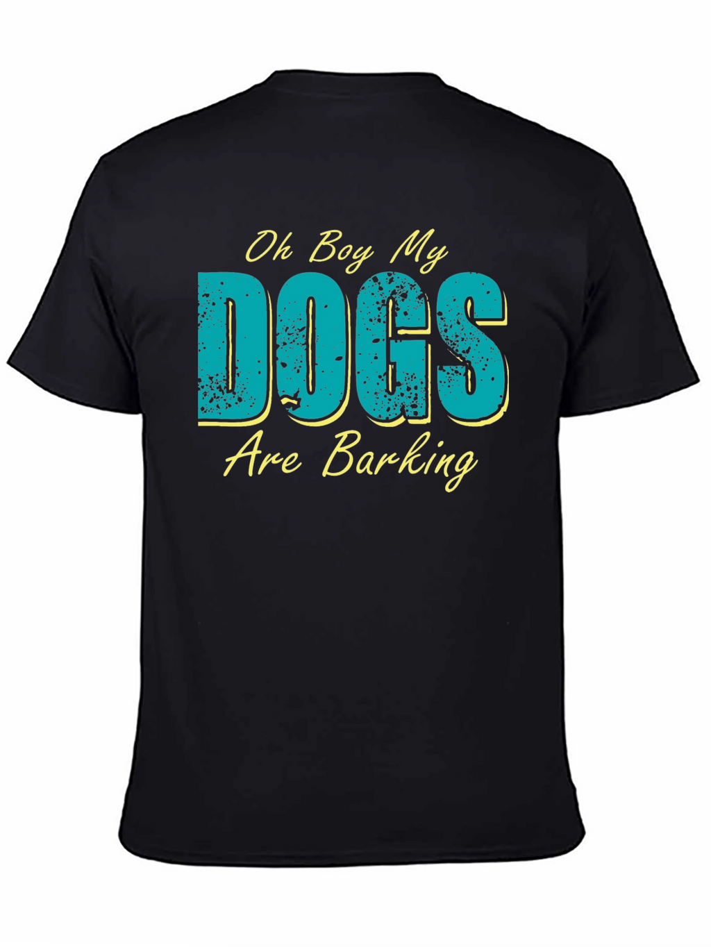 Oh Boy My Dogs Are Barking Graphic T-Shirt