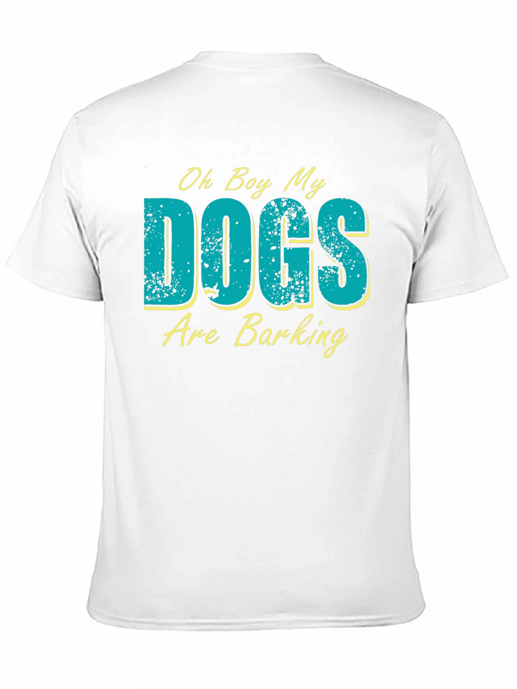 Oh Boy My Dogs Are Barking Graphic T-Shirt