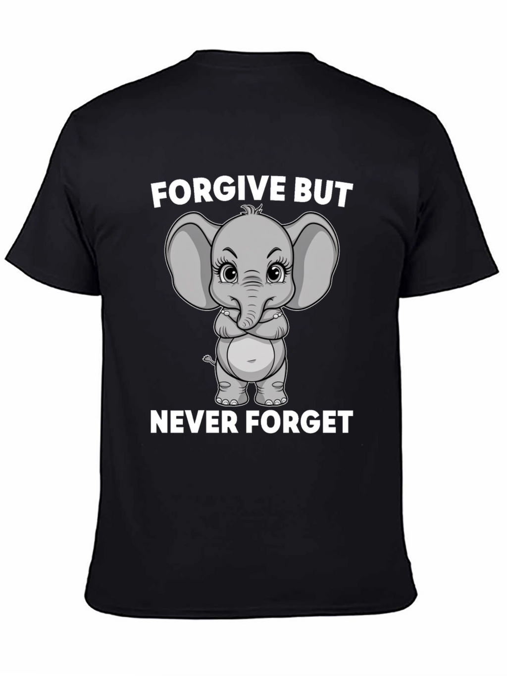 Forgive But Never Forget Graphic T-Shirt