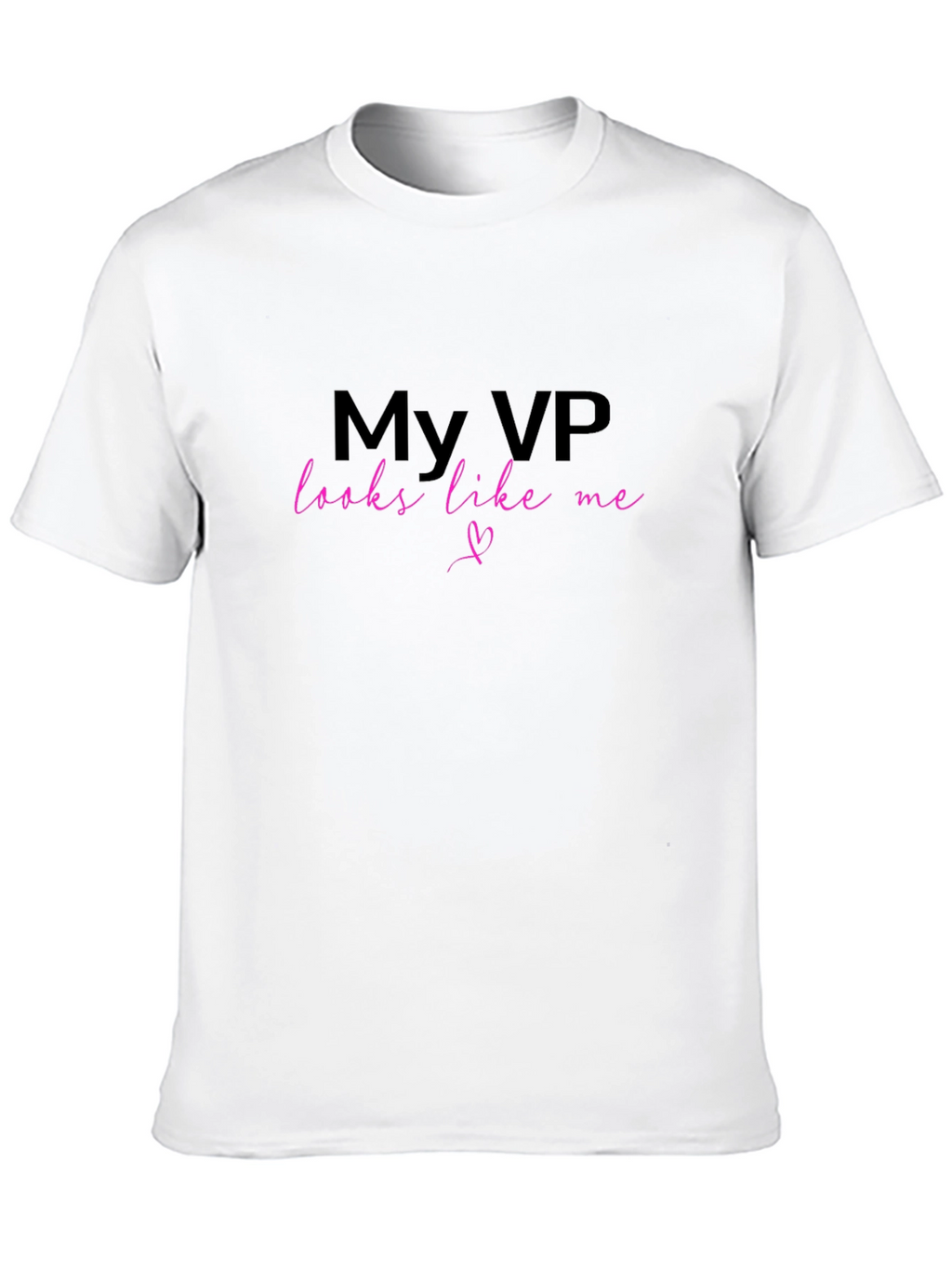 My VP Looks Like Me Graphic T-Shirt