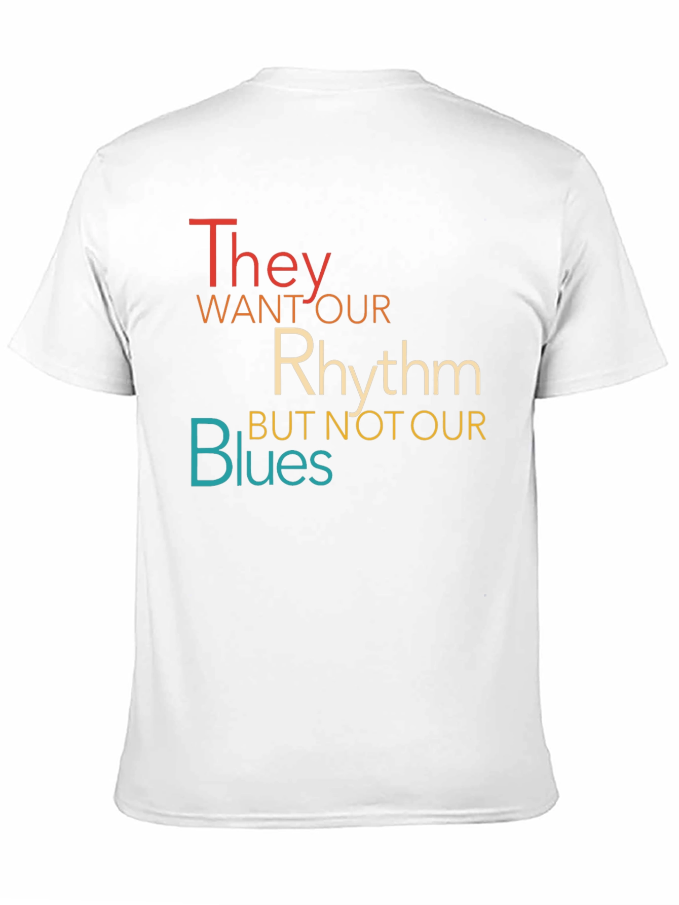 They Want Our Rhythm T-Shirt