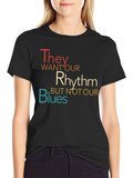 They Want Our Rhythm T-Shirt