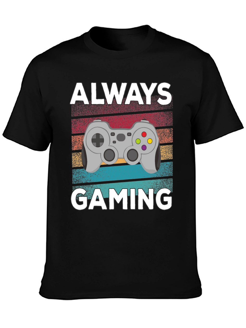Always Gaming T-Shirt - Gamer Gift