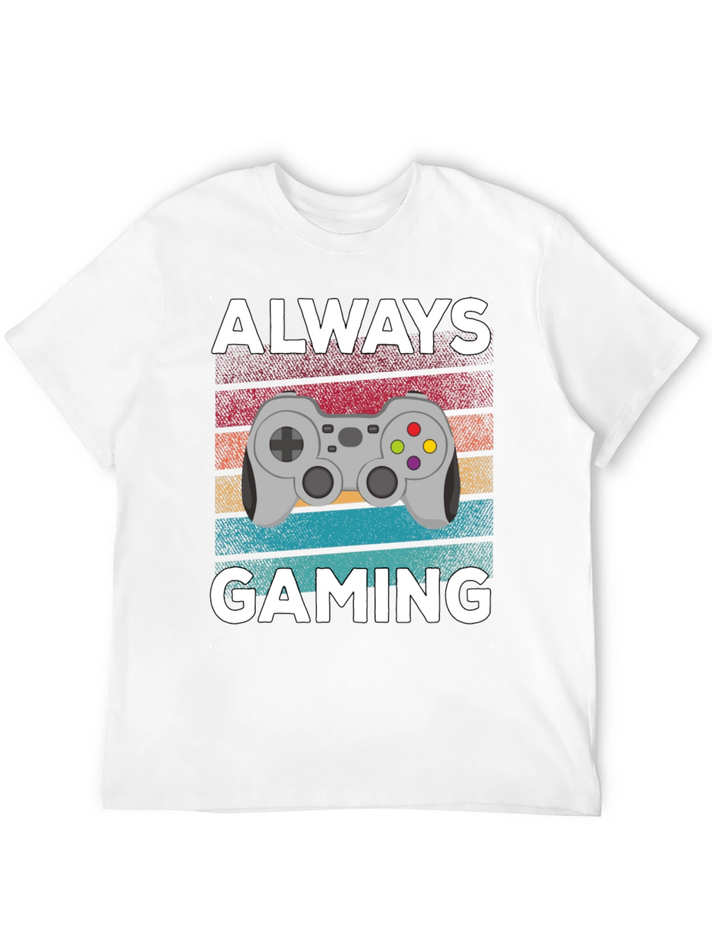 Always Gaming T-Shirt - Gamer Gift