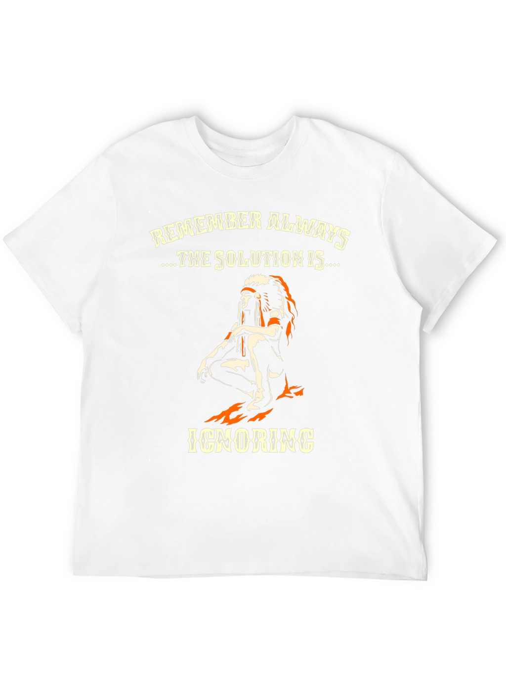 Remember Always Ignoring T-Shirt