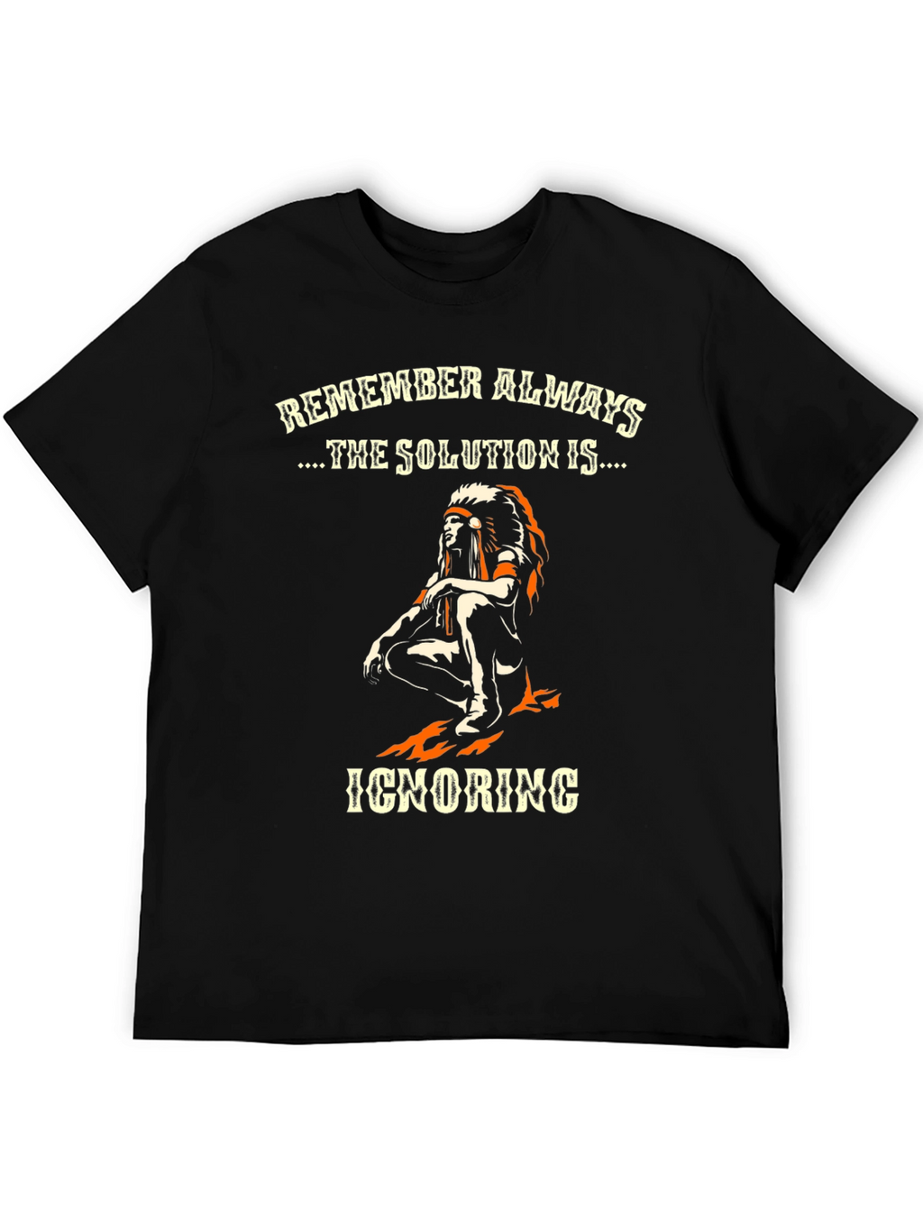 Remember Always Ignoring T-Shirt