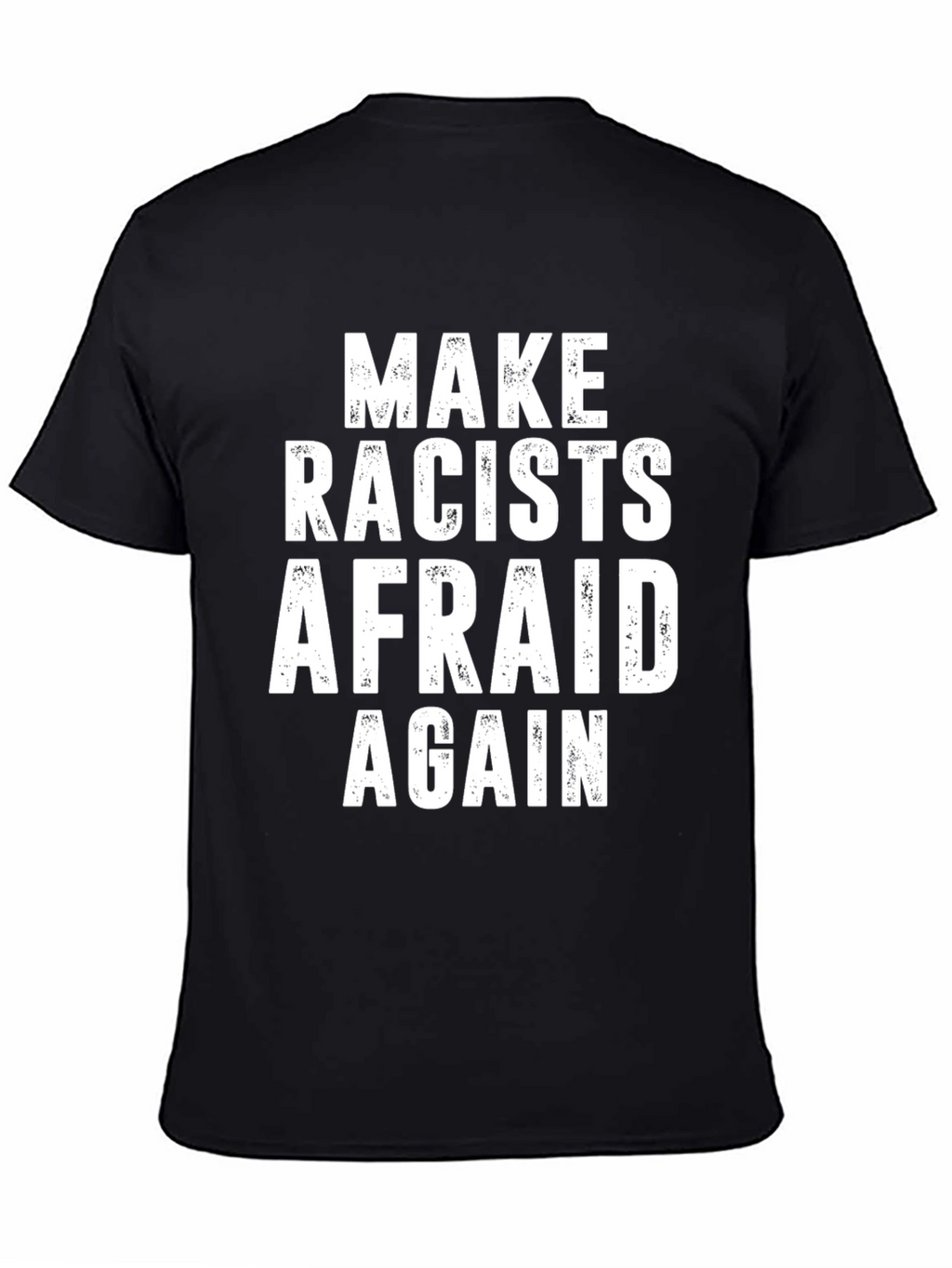Make Racists Afraid Again Graphic Tee - Black