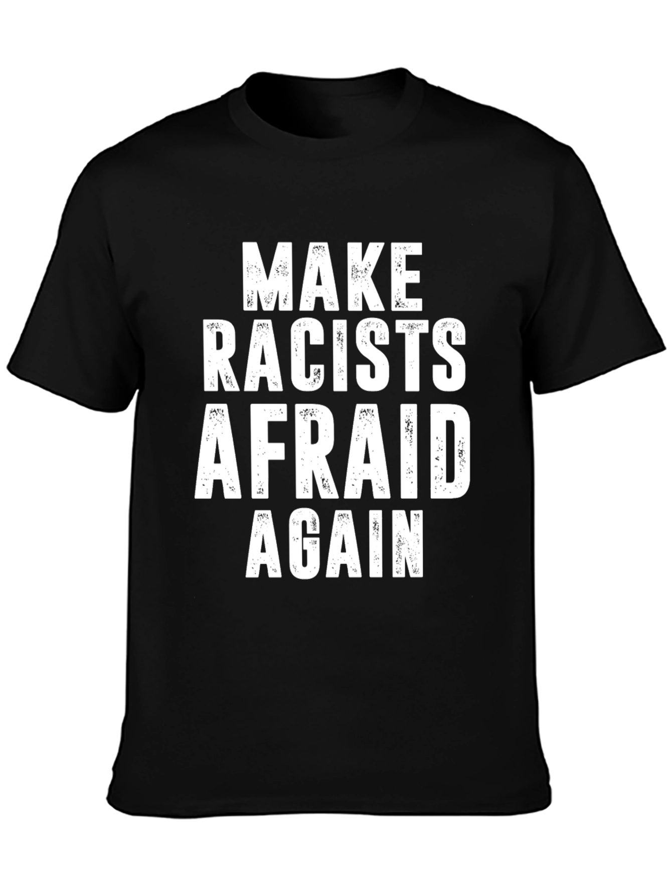 Make Racists Afraid Again Graphic Tee - Black