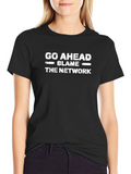 Go Ahead Blame the Network Funny T-Shirt