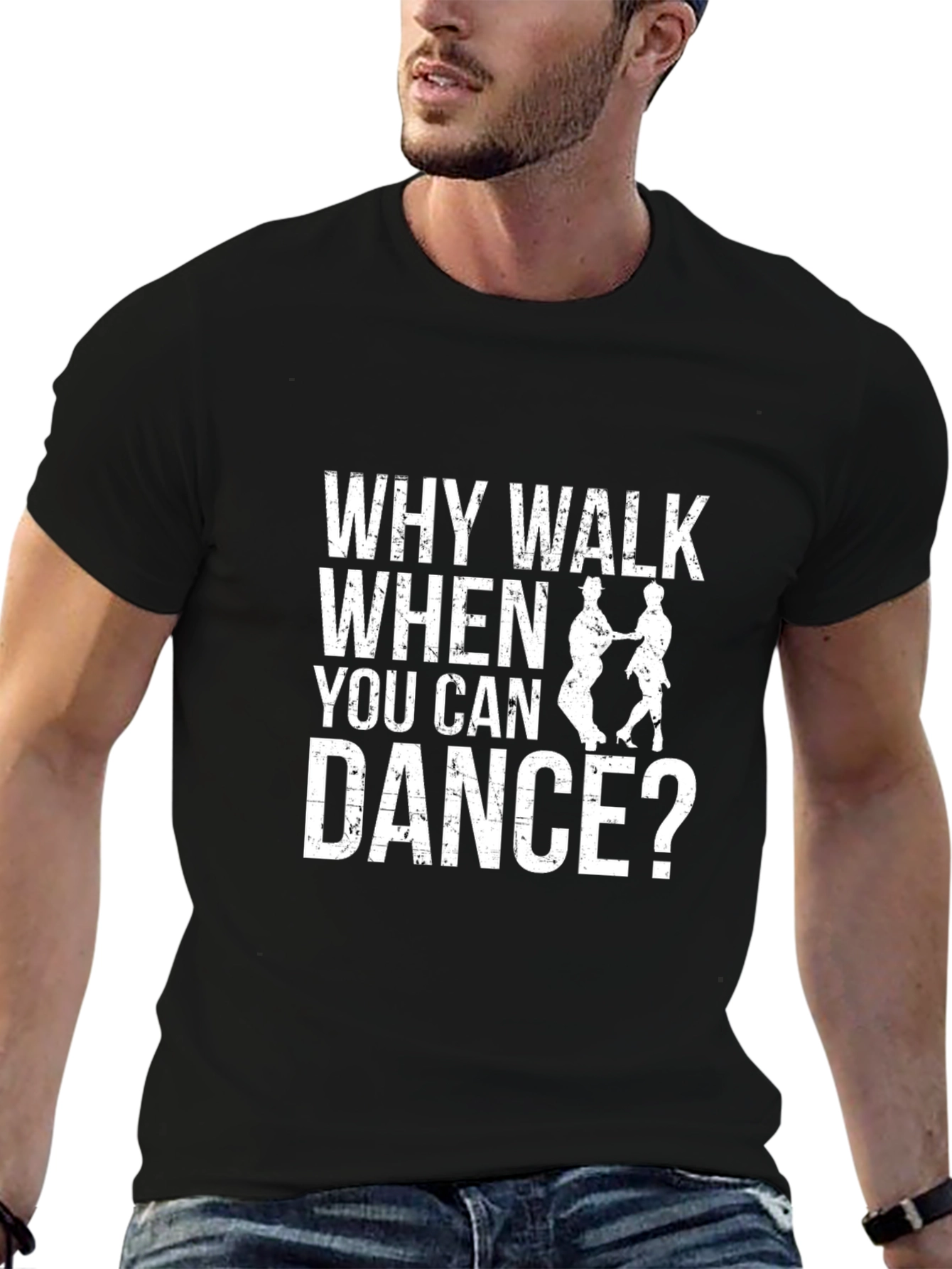 Why Walk When You Can Dance T-Shirt