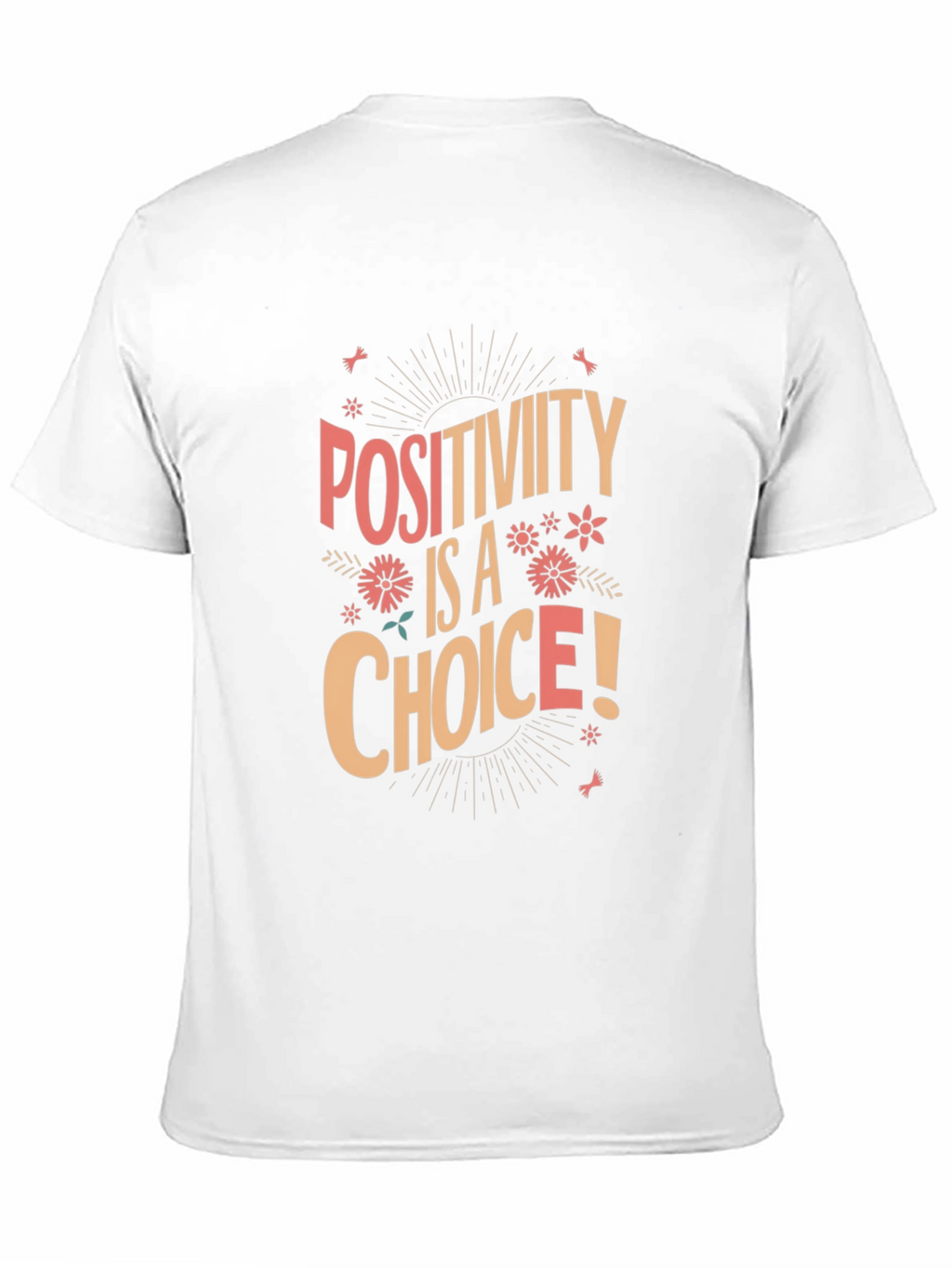 Positivity Is A Choice Graphic T-Shirt