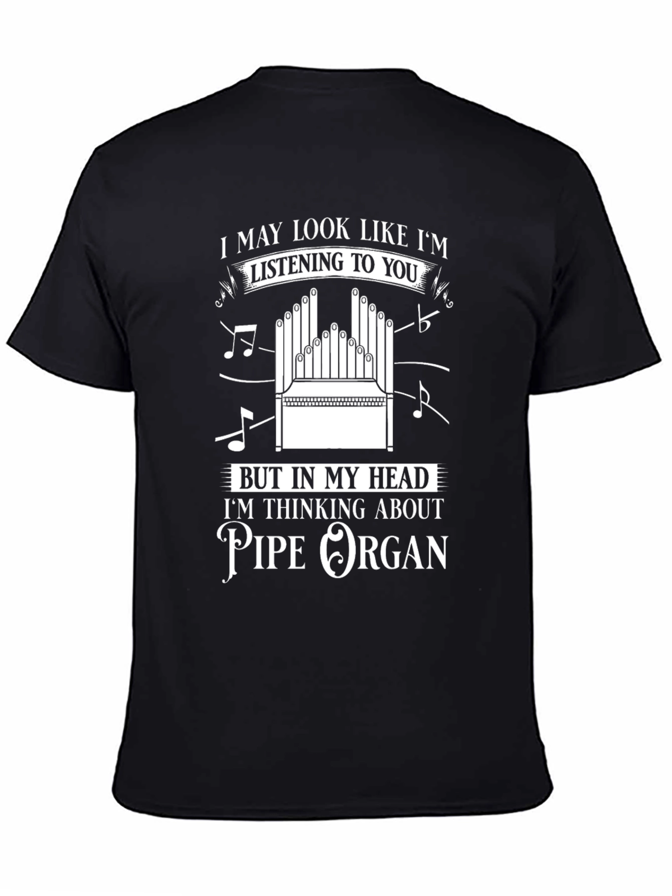Pipe Organ Musician T-Shirt: Listening to You Design