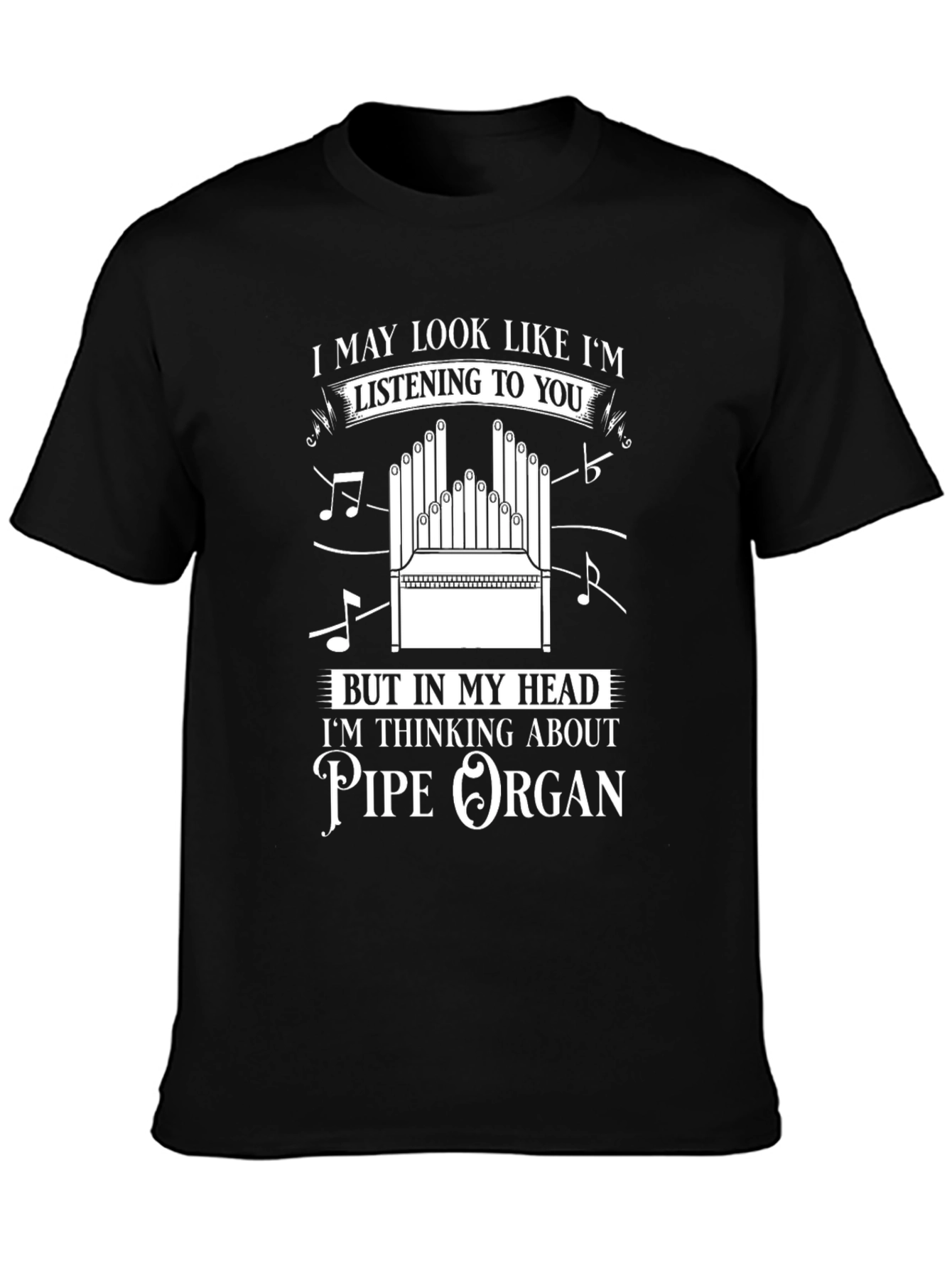 Pipe Organ Musician T-Shirt: Listening to You Design