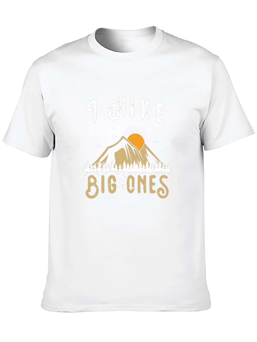 I Hike Big Ones Graphic Tee