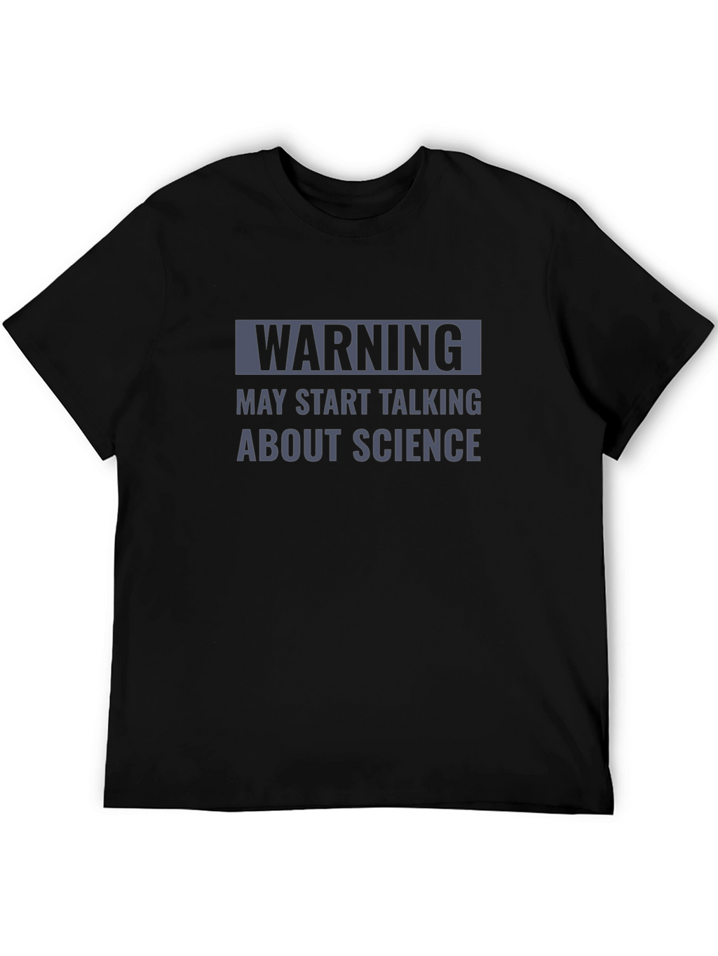 Warning May Start Talking About Science T-Shirt