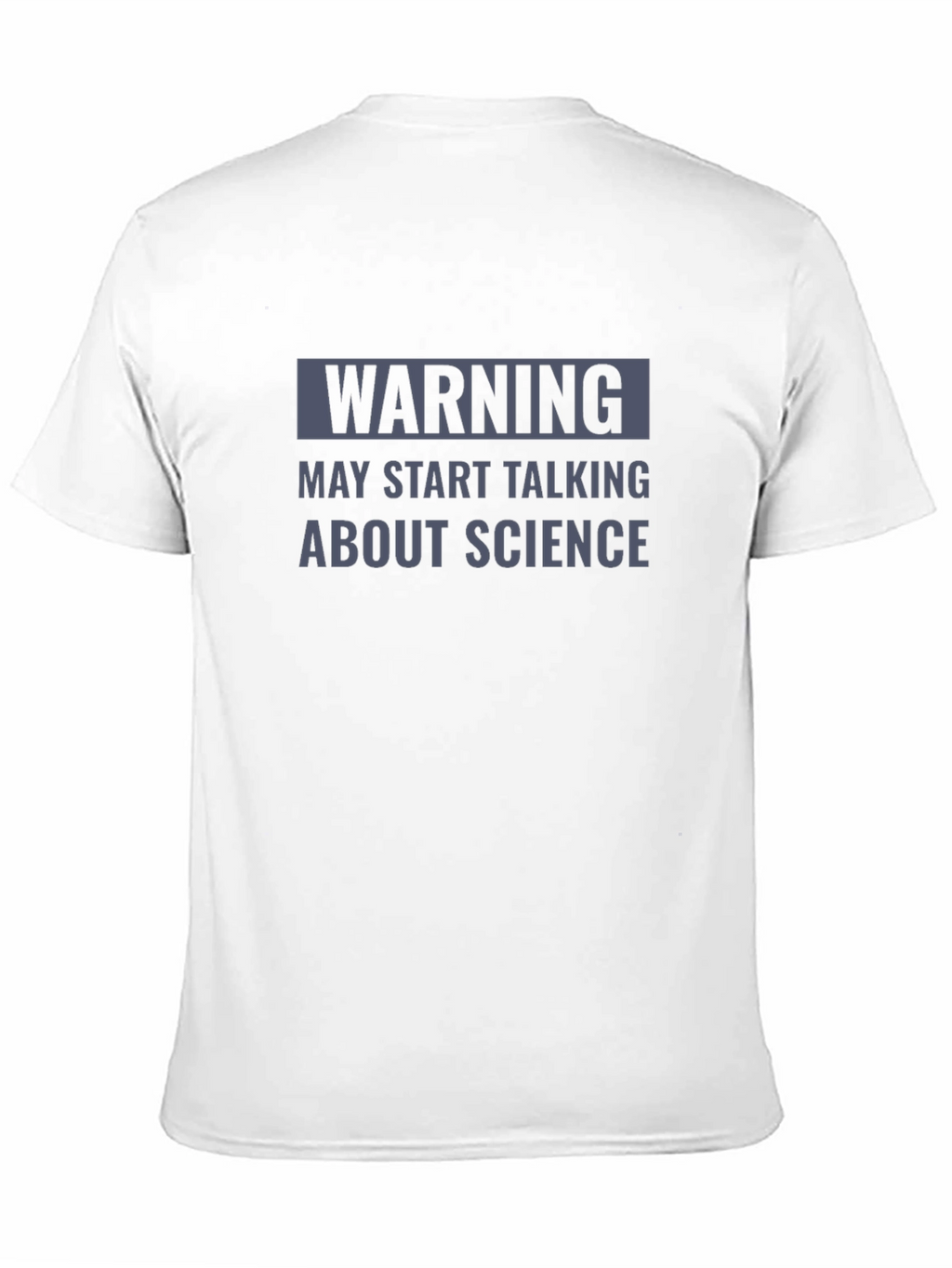 Warning May Start Talking About Science T-Shirt