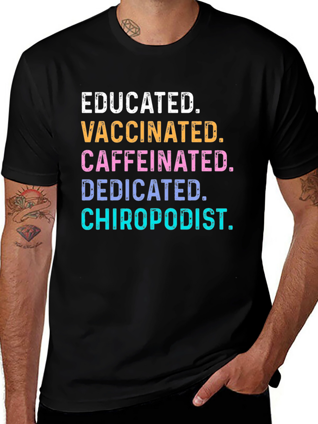 Educated Vaccinated Caffeinated Chiropodist T-Shirt