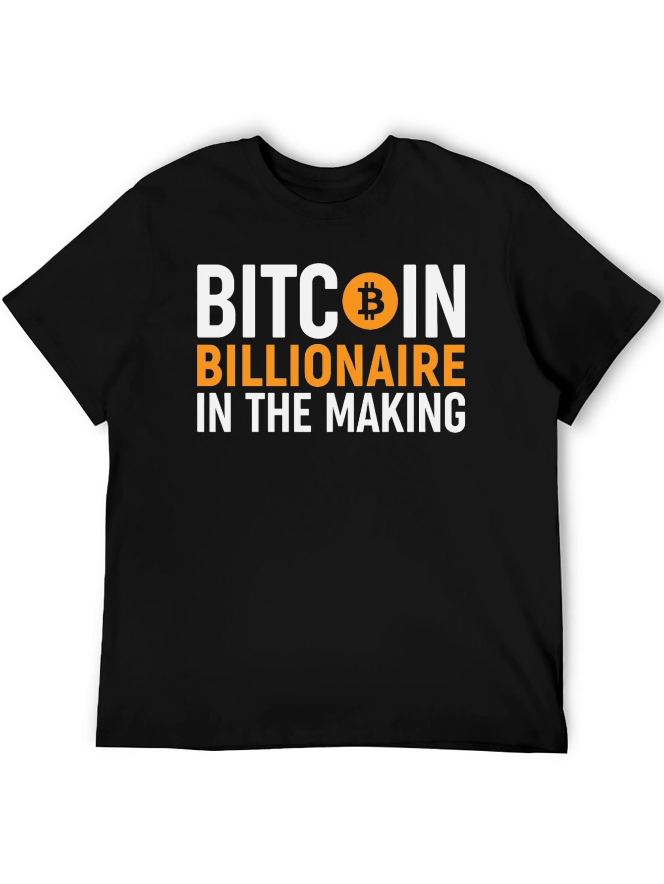 Bitcoin Billionaire in the Making T-Shirt
