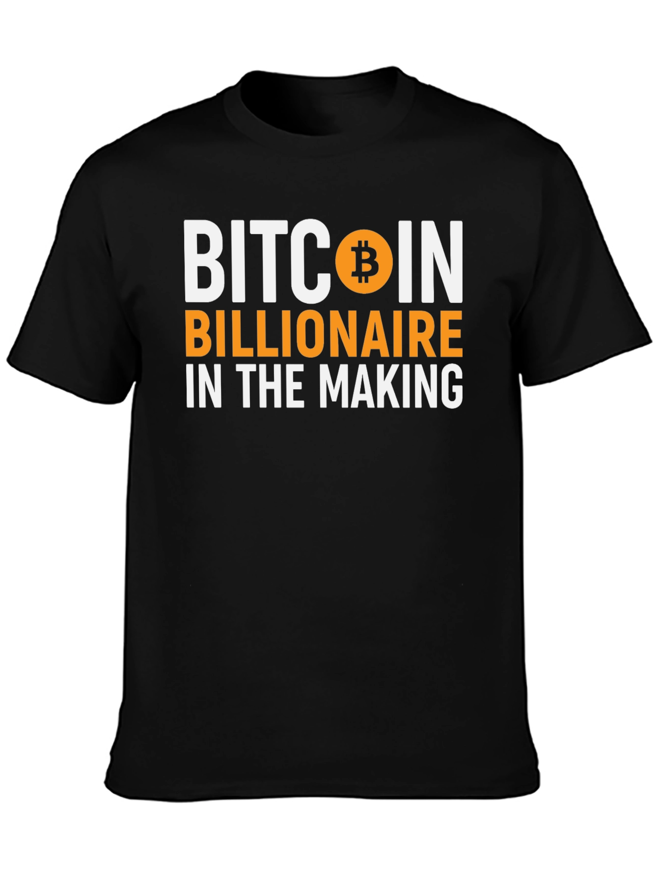 Bitcoin Billionaire in the Making T-Shirt