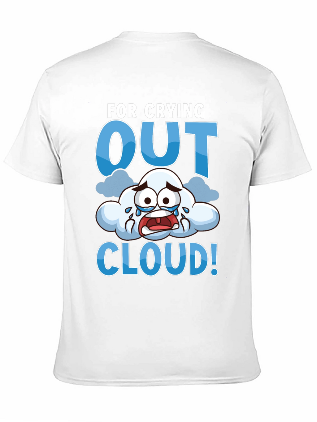 Crying Out Cloud T-Shirt - Funny Weather Tee