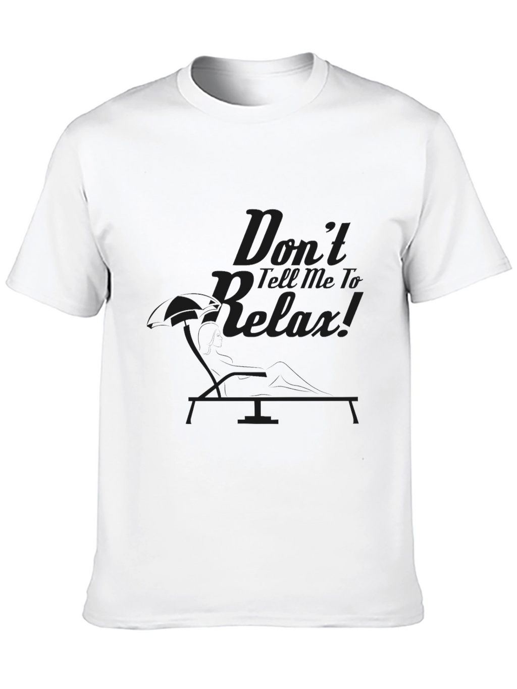 Dont Tell Me To Relax T-Shirt - Black