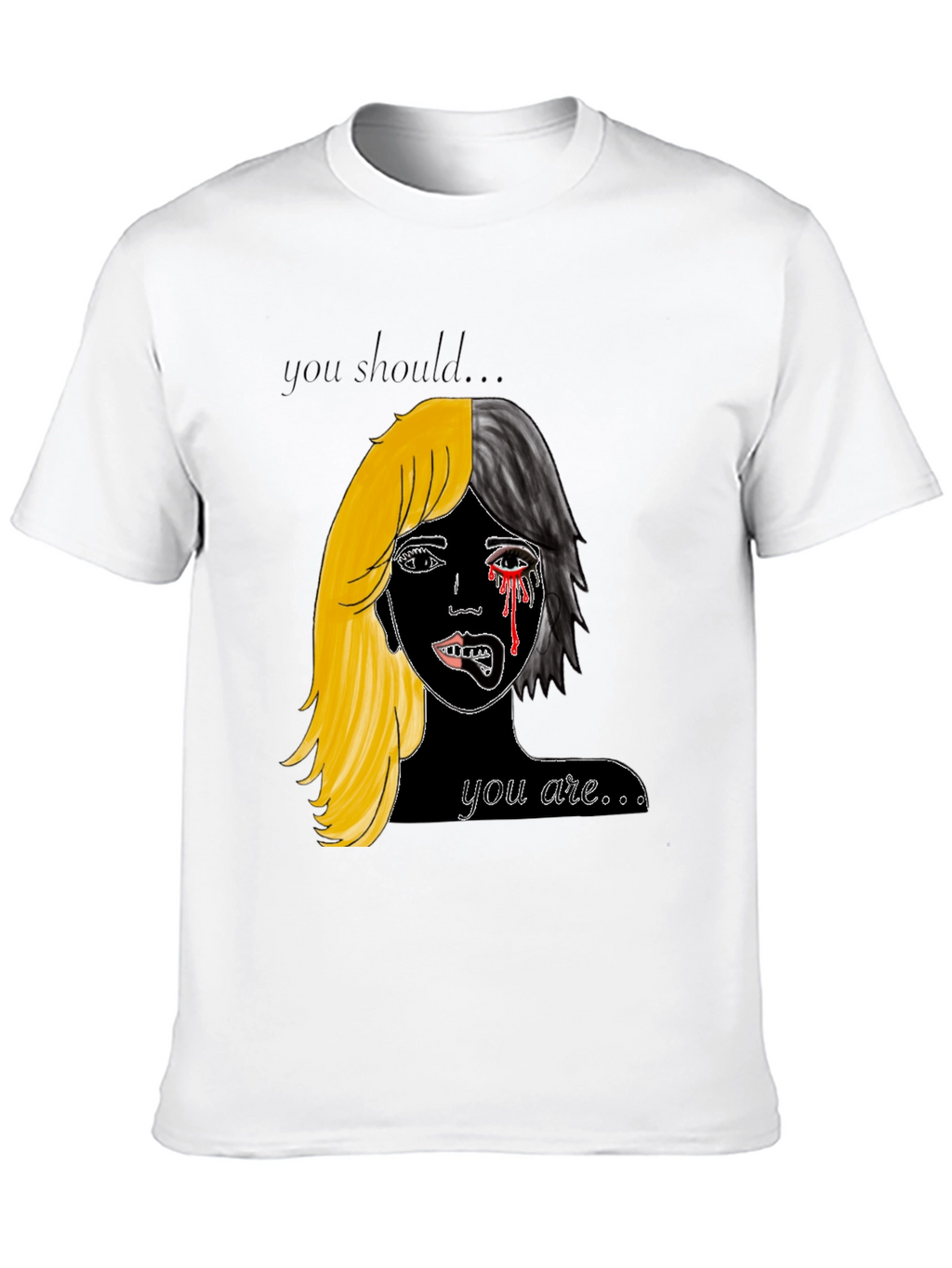 You Should Be You T-Shirt