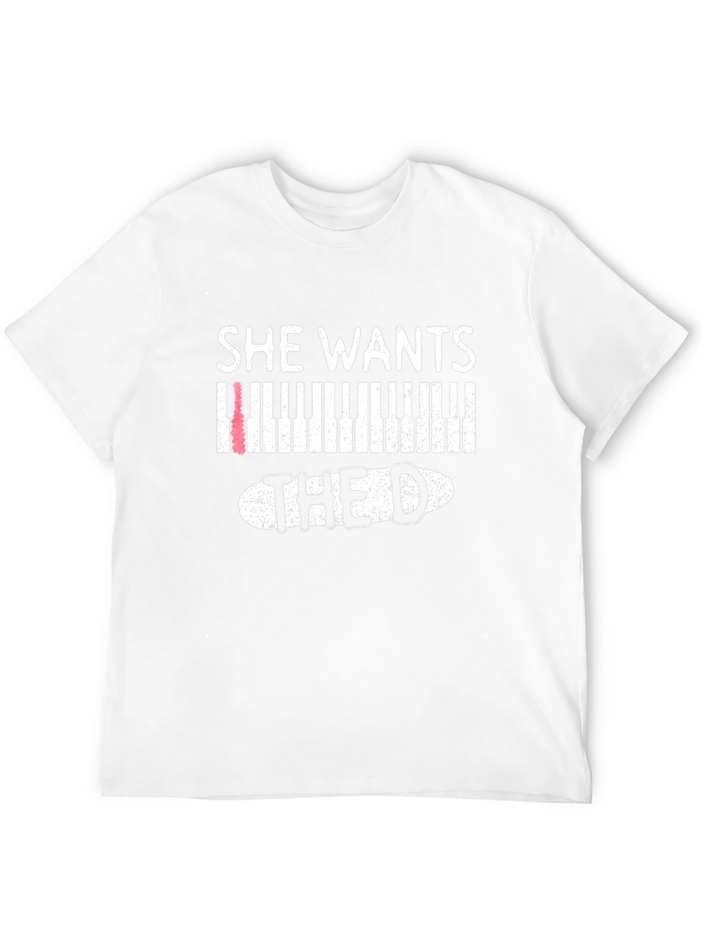 She Wants the D Piano T-Shirt