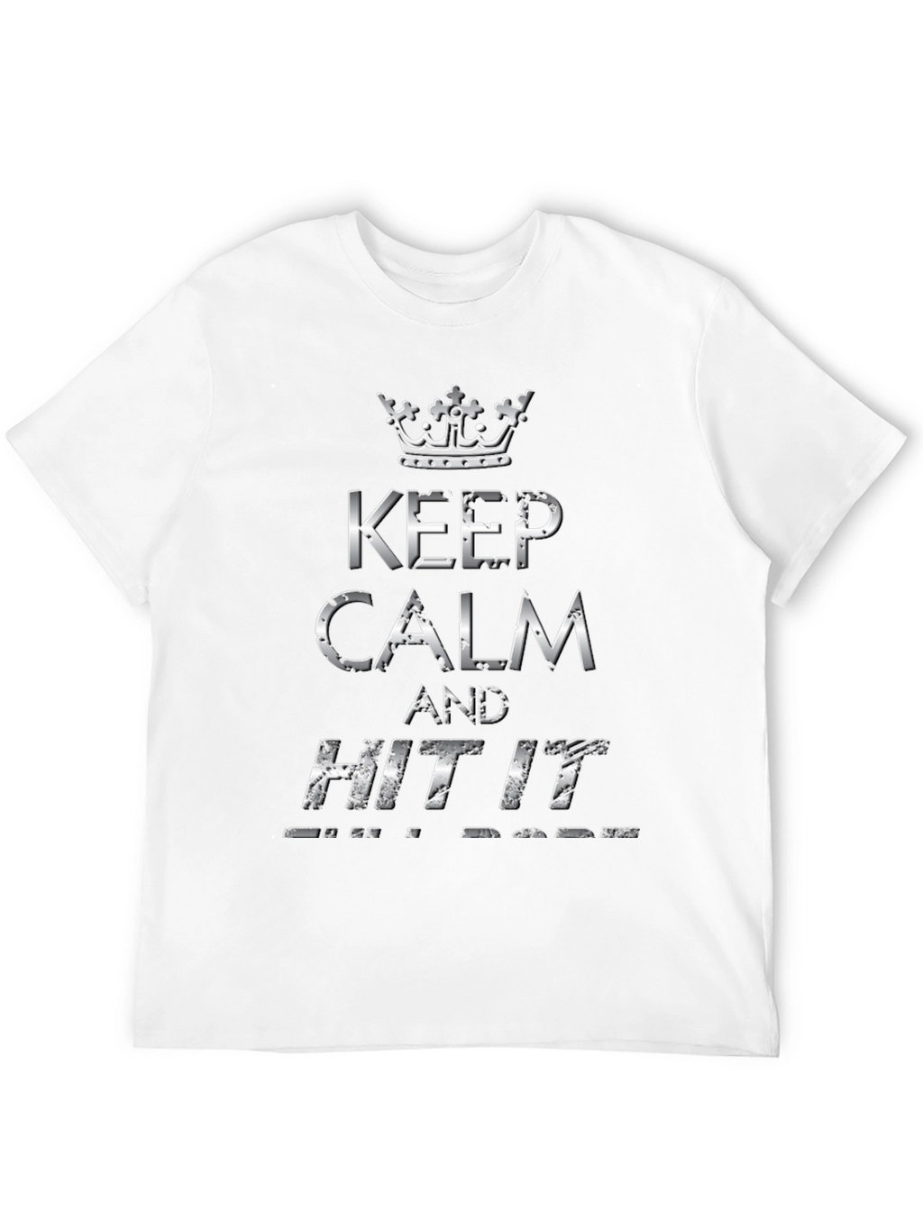 Keep Calm and Hit It T-Shirt
