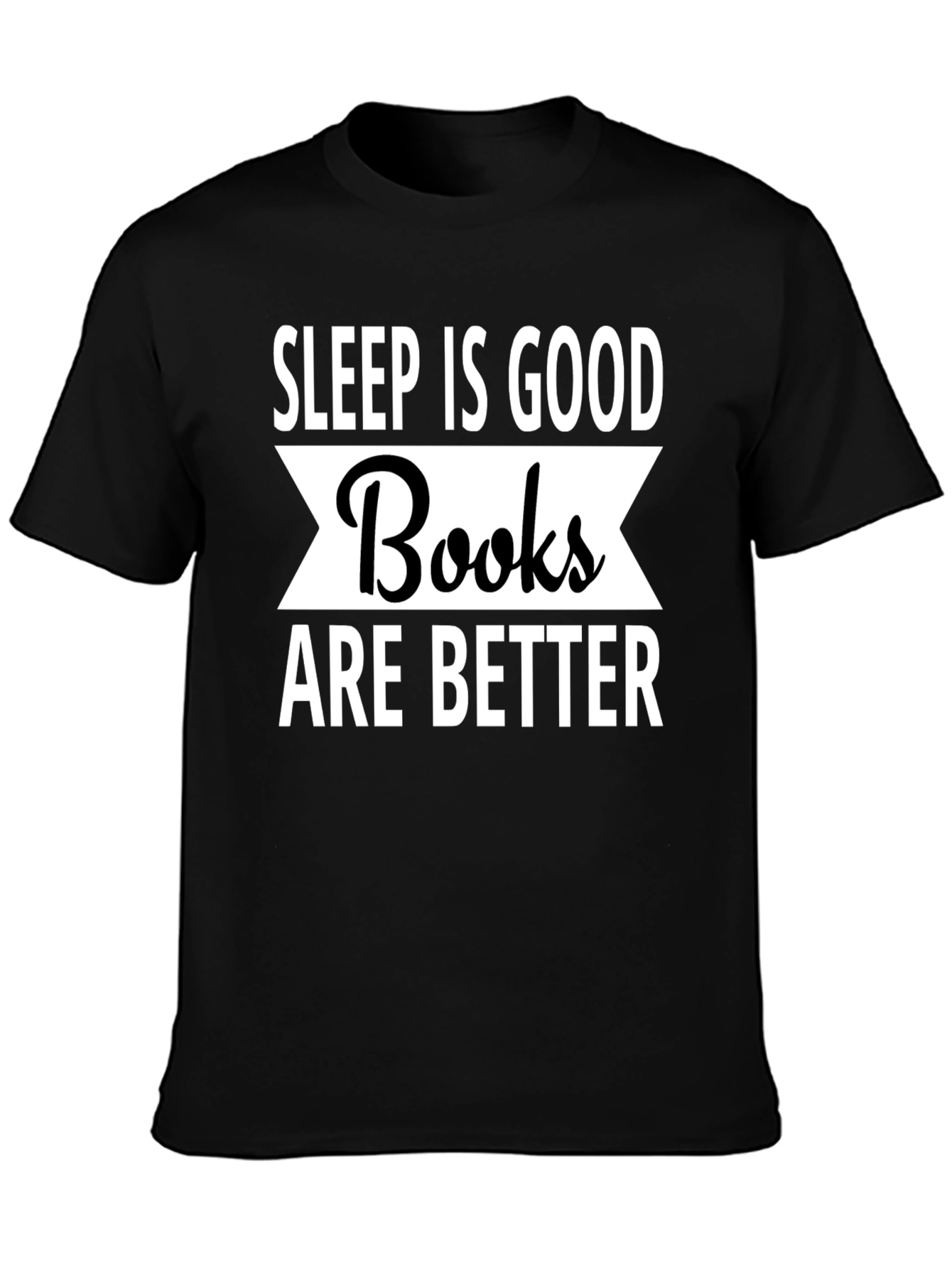 Sleep Is Good Books Are Better T-Shirt