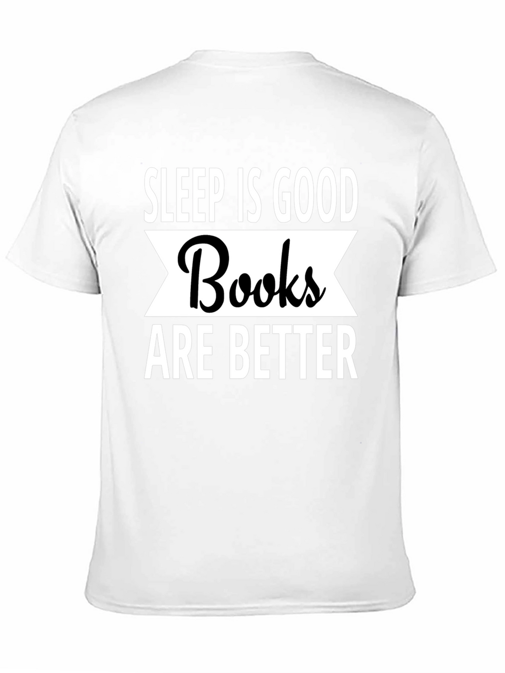 Sleep Is Good Books Are Better T-Shirt